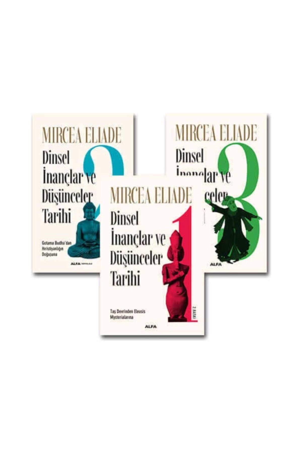 Alfa Yayınları Dinsel Inançlar Ve Düşünceler Tarihi 3 Kitap Set / Mircea Eliade