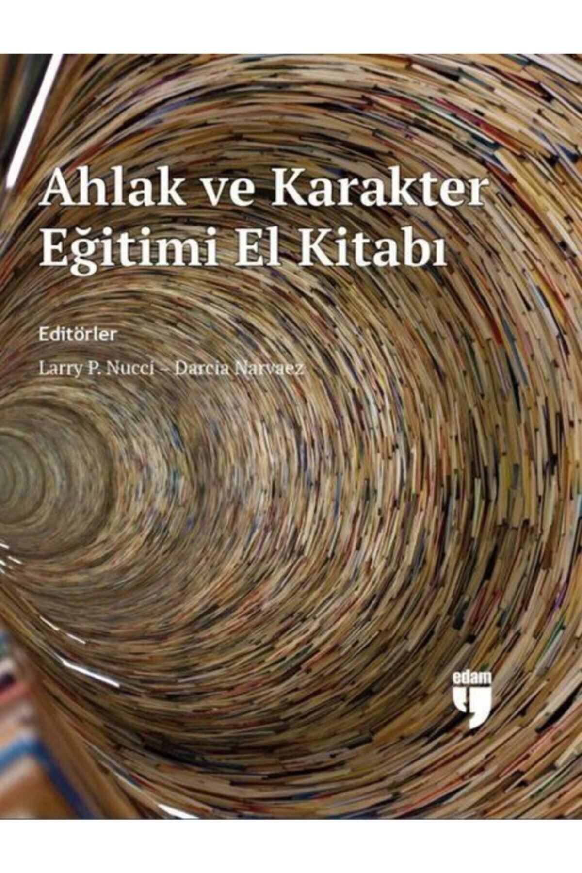 Edam Yayınları Ahlak Ve Karakter Eğitimi El Kitabı (ciltli)