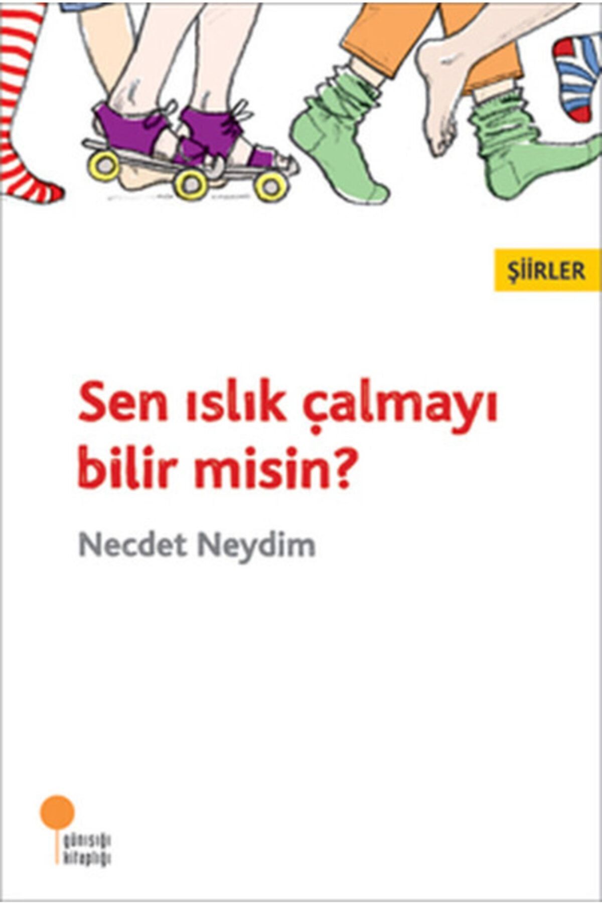 Günışığı Kitaplığı Sen Islık Çalmayı Bilir Misin