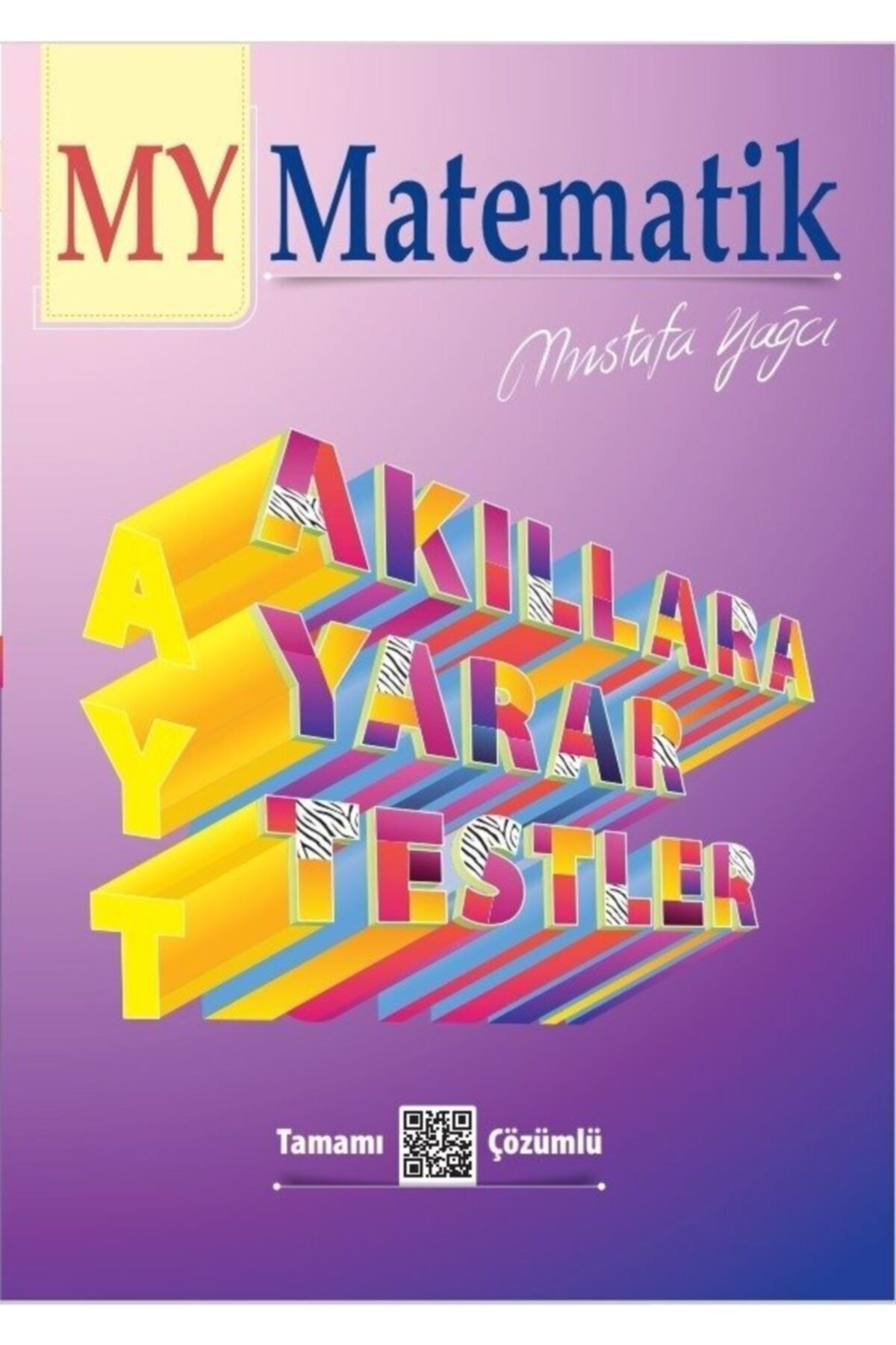 MY Mustafa Yağcı Ayt Akıllara Yarar Testler Tamamı Çözümlü Matematik Soru Bankası