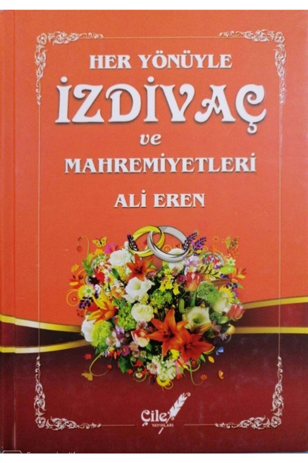 Çile Yayınları Her Yönüyle Izdivaç Ve Mahremiyetleri