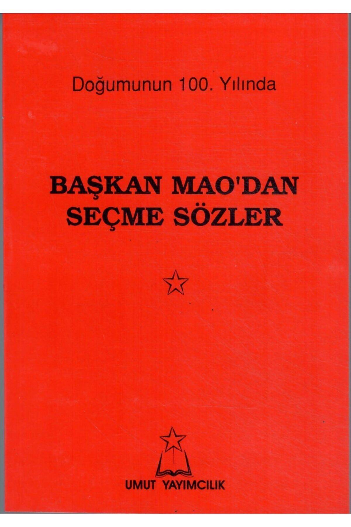 Umut Yayımcılık Doğumunun 100. Yılında Başkan Mao'dan Seçme Sözler