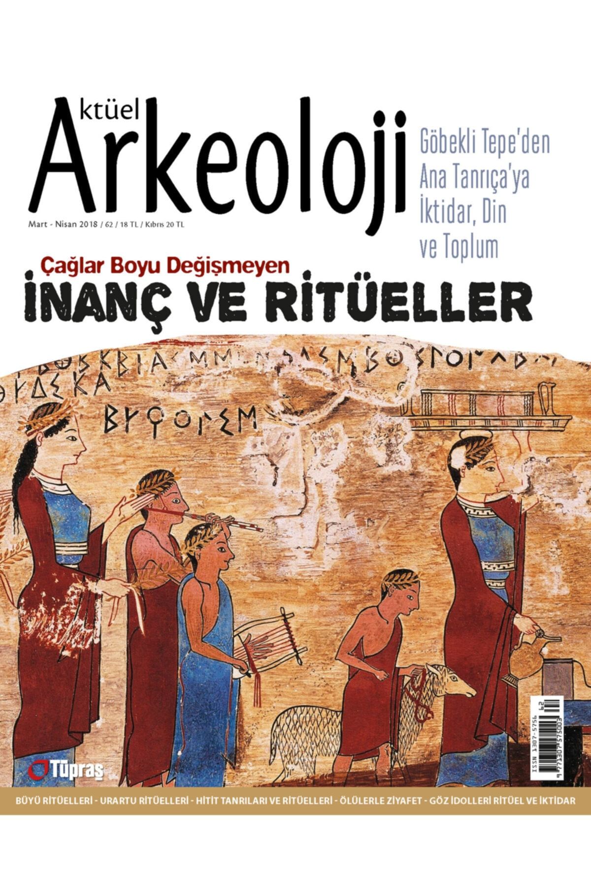 Aktüel Arkeoloji Inanç Ve Ritüeller - Aktüel Arkeoloji 62. Sayı