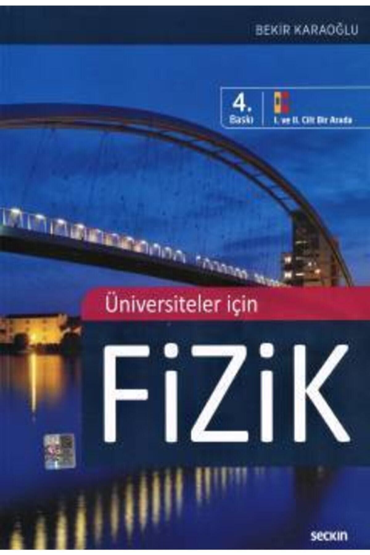 Seçkin Yayıncılık Üniversiteler Için Fizik (I. Ve Iı. Cilt Bir Arada) Prof. Dr. Bekir Karaoğlu