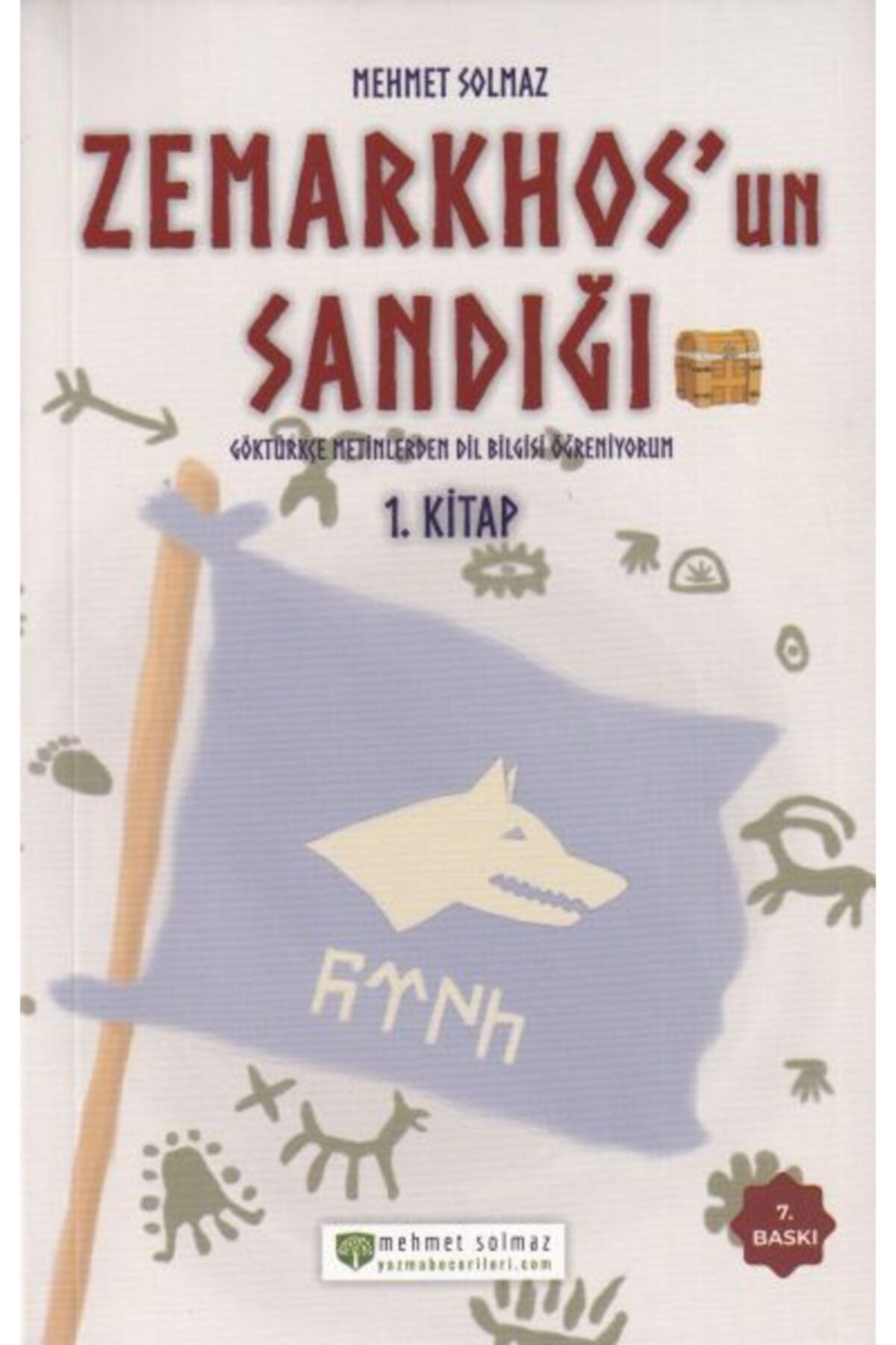 Yazma Becerileri Zemarkhos'un Sandığı - Göktürkçe Metinlerden Dilbilgisi Öğreniyorum - 1.kitap