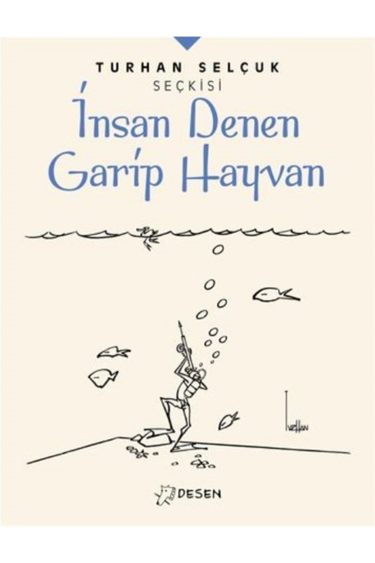 Desen Yayınları Insan Denen Garip Hayvan - Turhan Selçuk 9786057481696