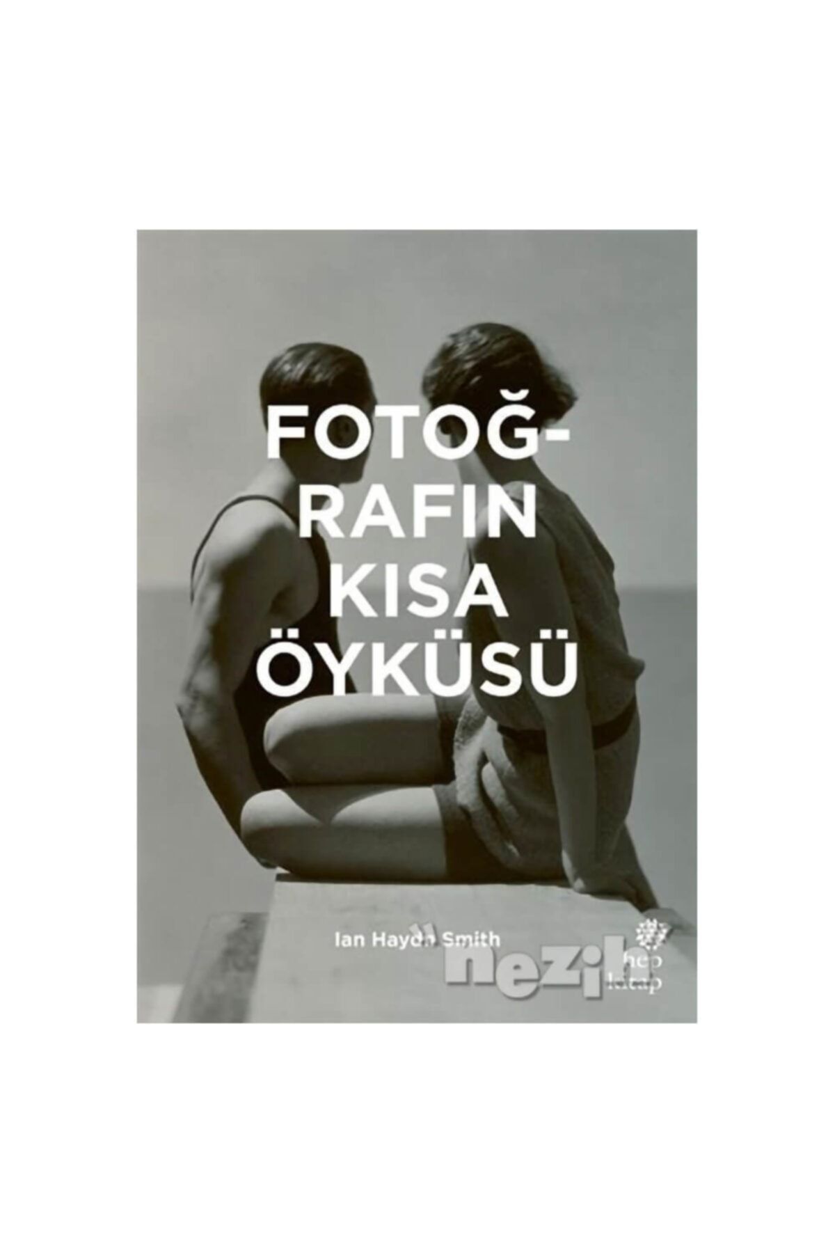 Hep Kitap Yayınları Fotoğrafın Kısa Öyküsü