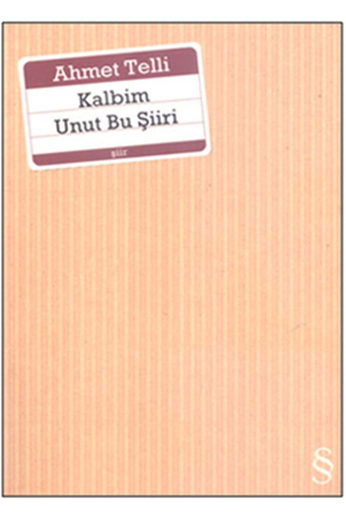 Telli Kalbim Unut Bu Şiiri