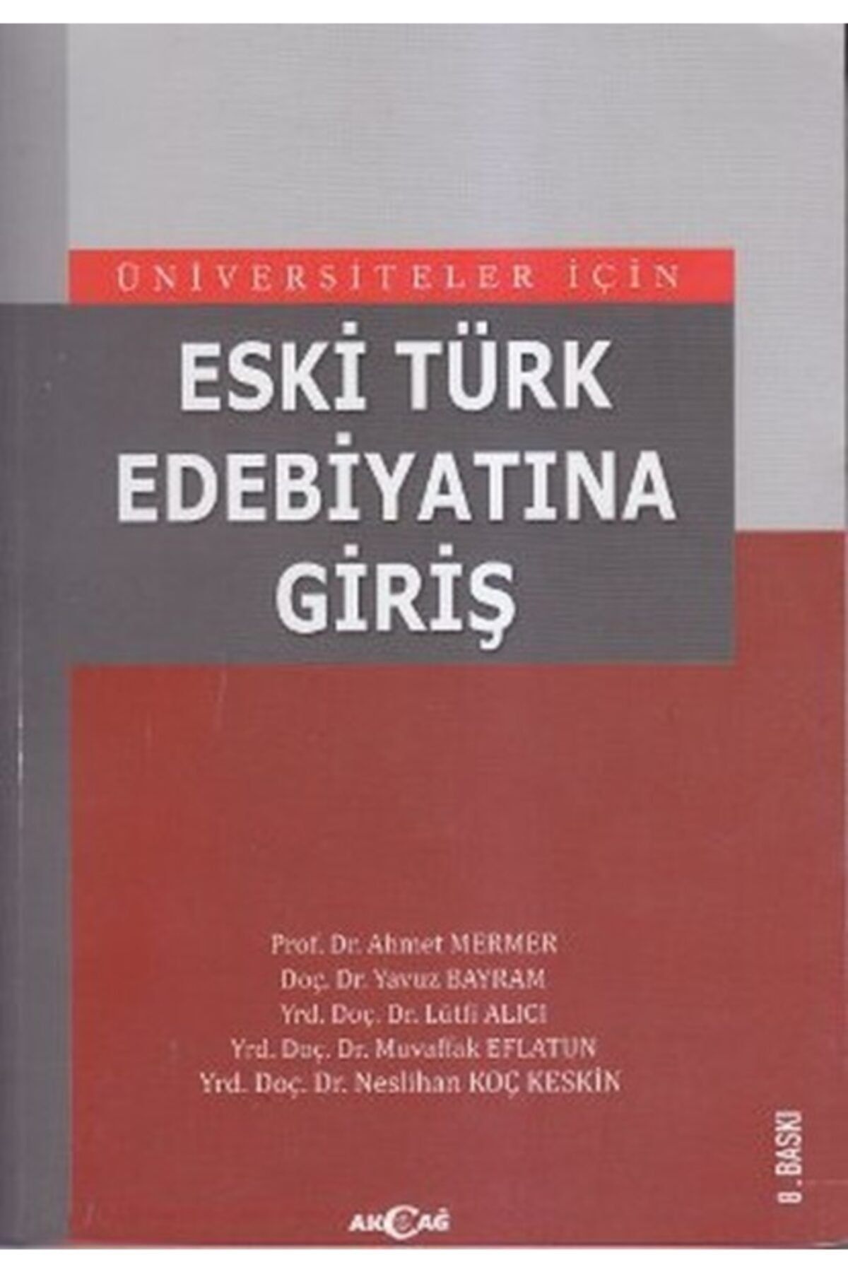 Akçağ Yayınları Eski Türk Edebiyatına Giriş