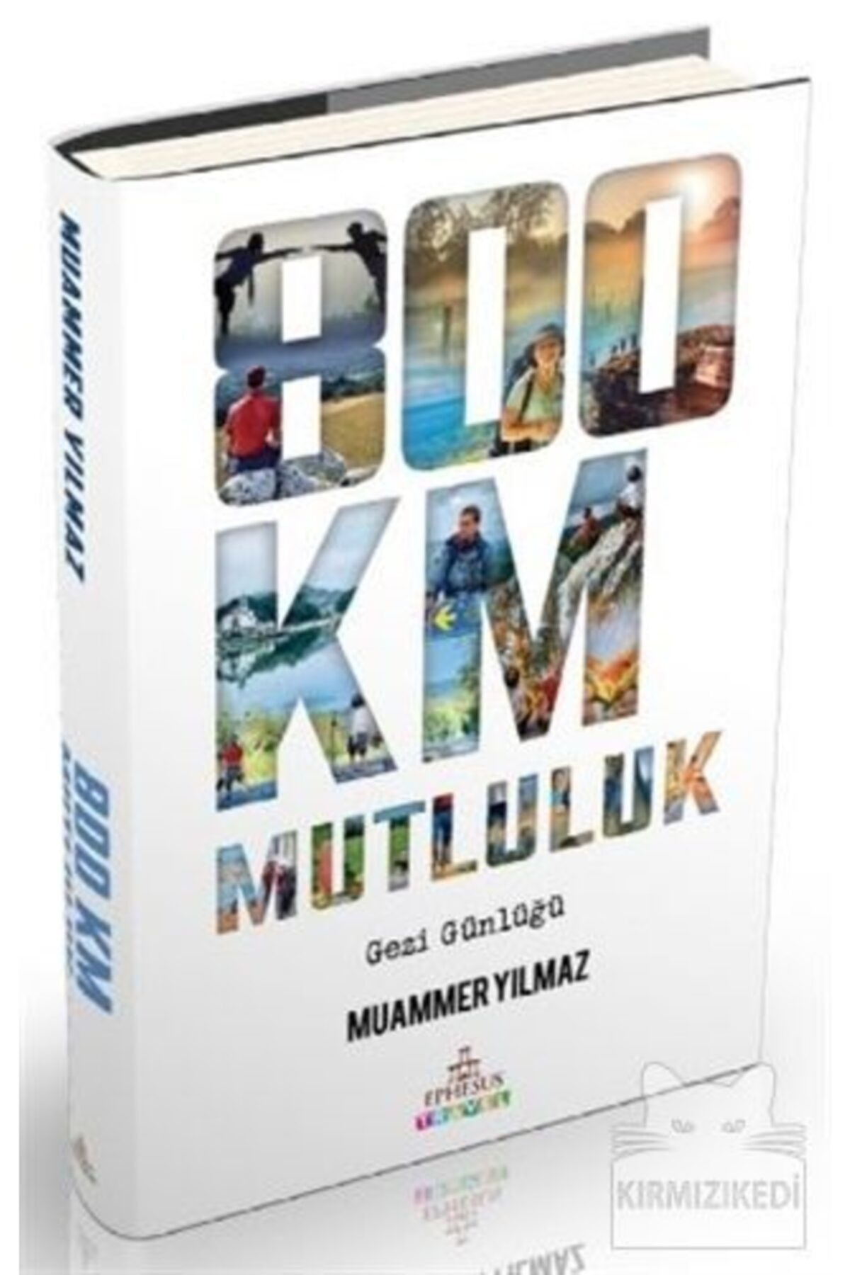 Ephesus Yayınları 800 Km Mutluluk Muammer Yılmaz