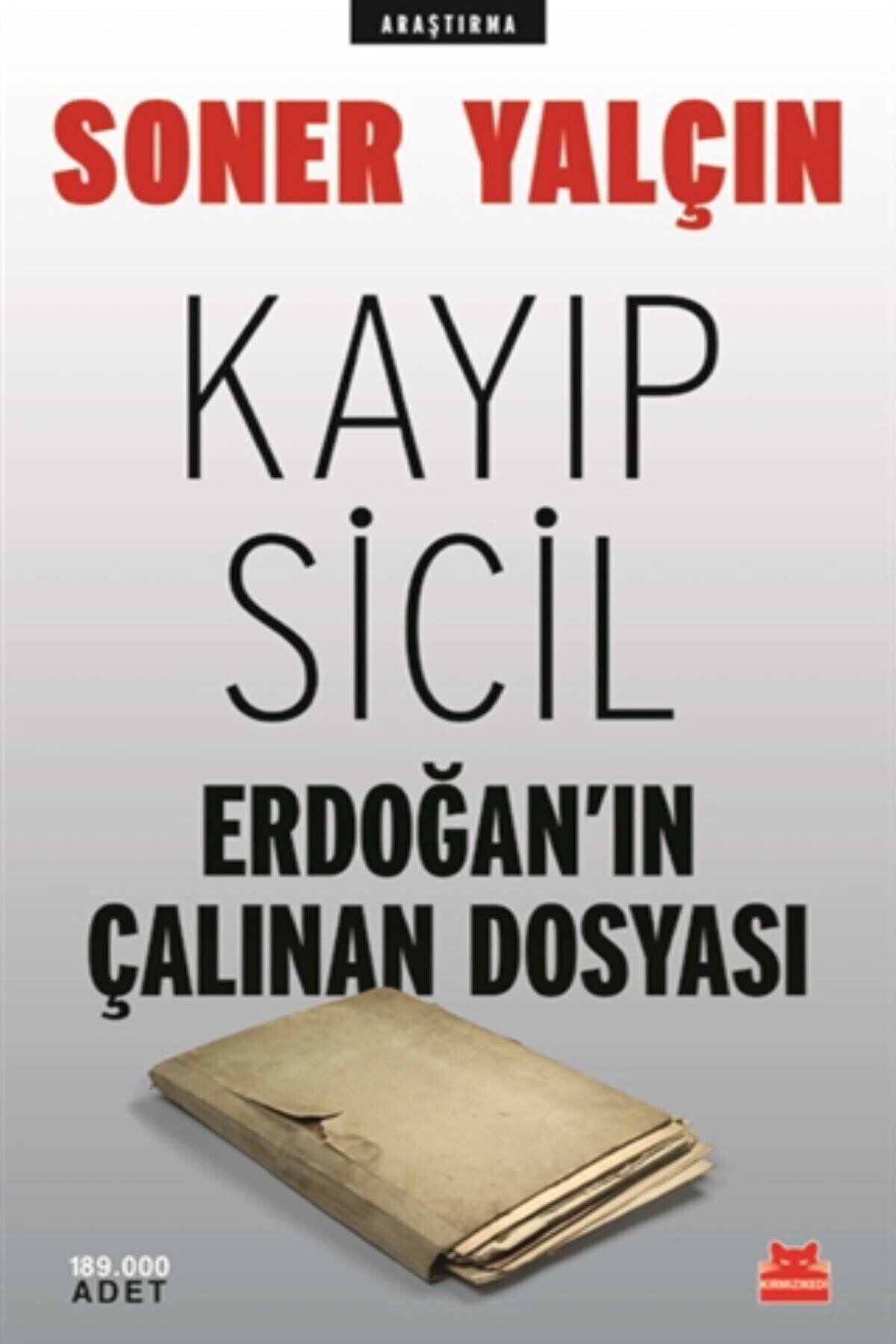 Kırmızı Kedi Yayınevi Kayıp Sicil - Erdoğan’ın Çalınan Dosyası - Soner Yalçın