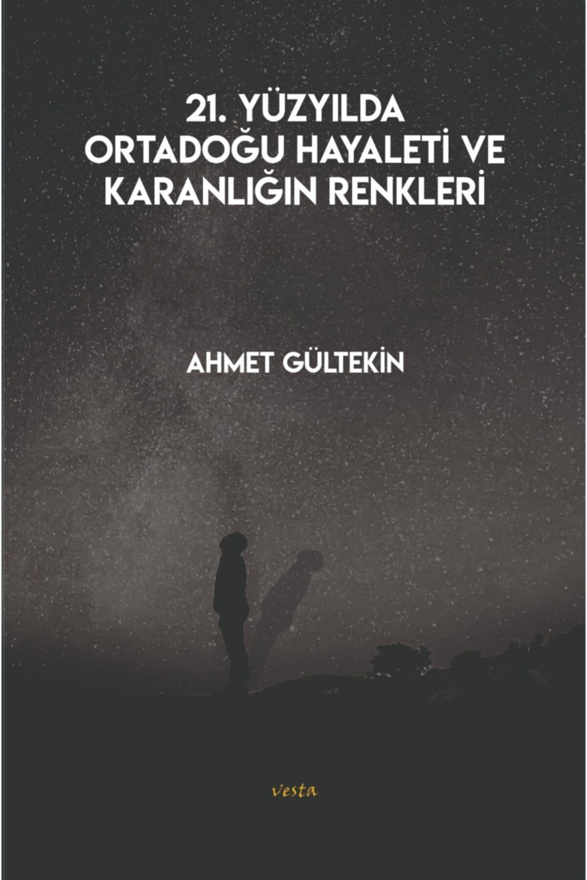 Vesta Yayınları 21.yüzyılda Ortadoğu Hayaleti Ve Karanlığın Renkleri