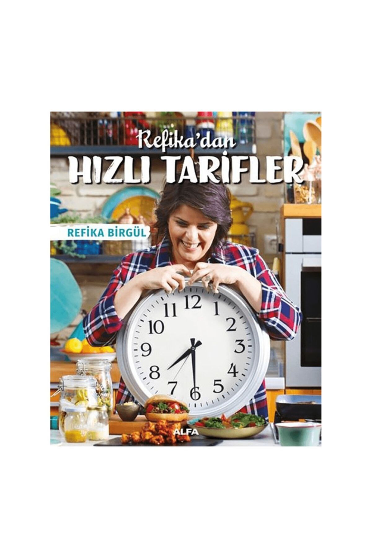 Alfa Yayıncılık Refika’dan Hızlı Tarifler