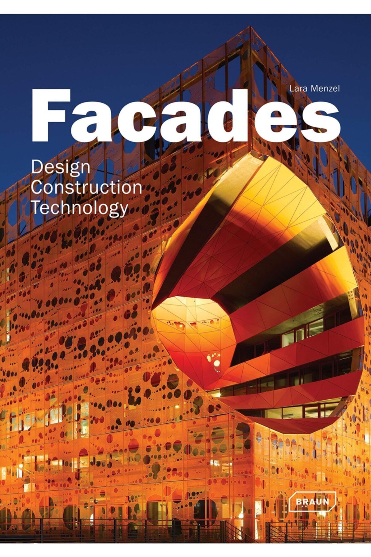 Braun Publishing Facades: Design, Construction & Technology (architecture In Focus) Ciltli Kapak