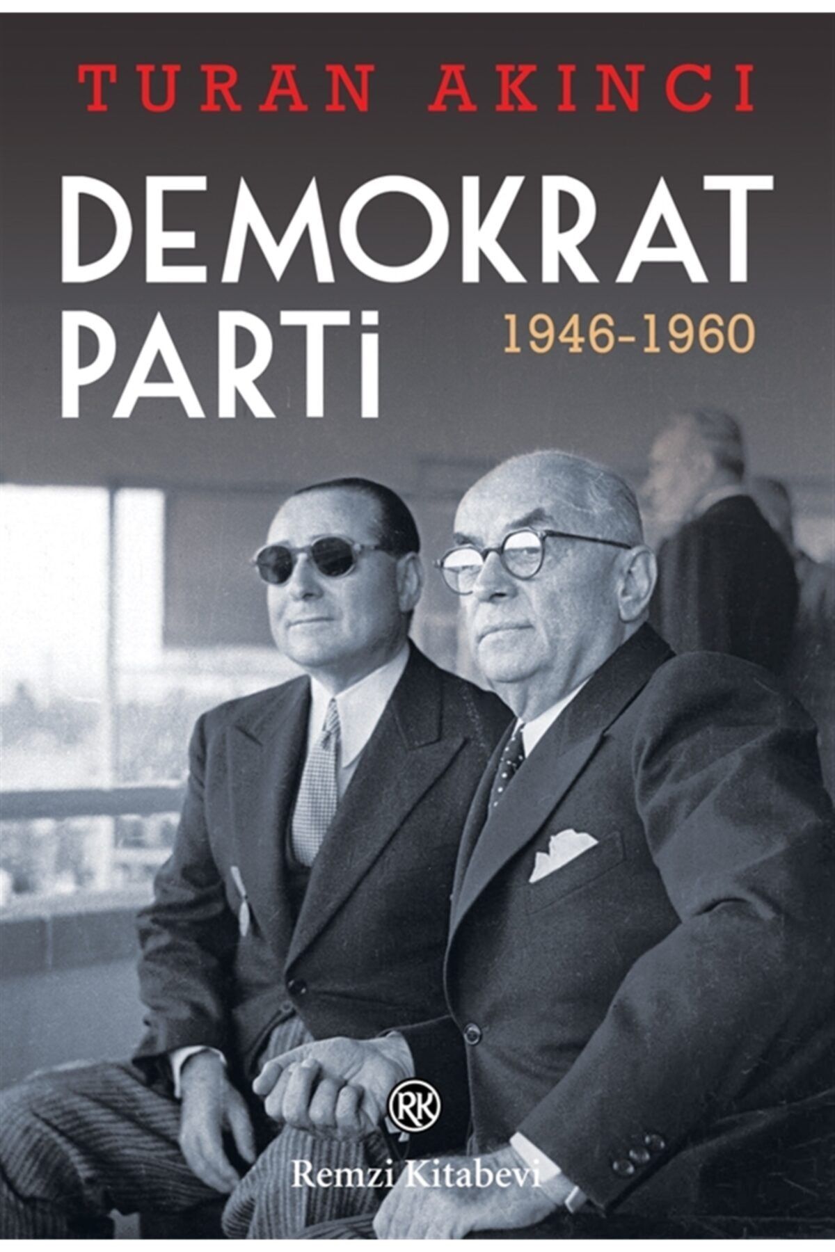 Remzi Kitabevi Demokrat Parti - Turan Akıncı 9789751420756