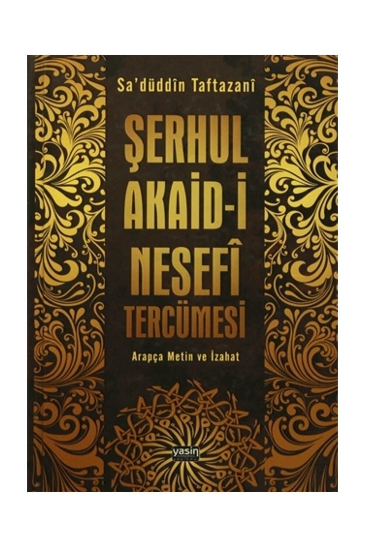 Yasin Yayınevi Şerhul Akaid-i Nesefi Tercümesi  Sa'düddin Taftazani