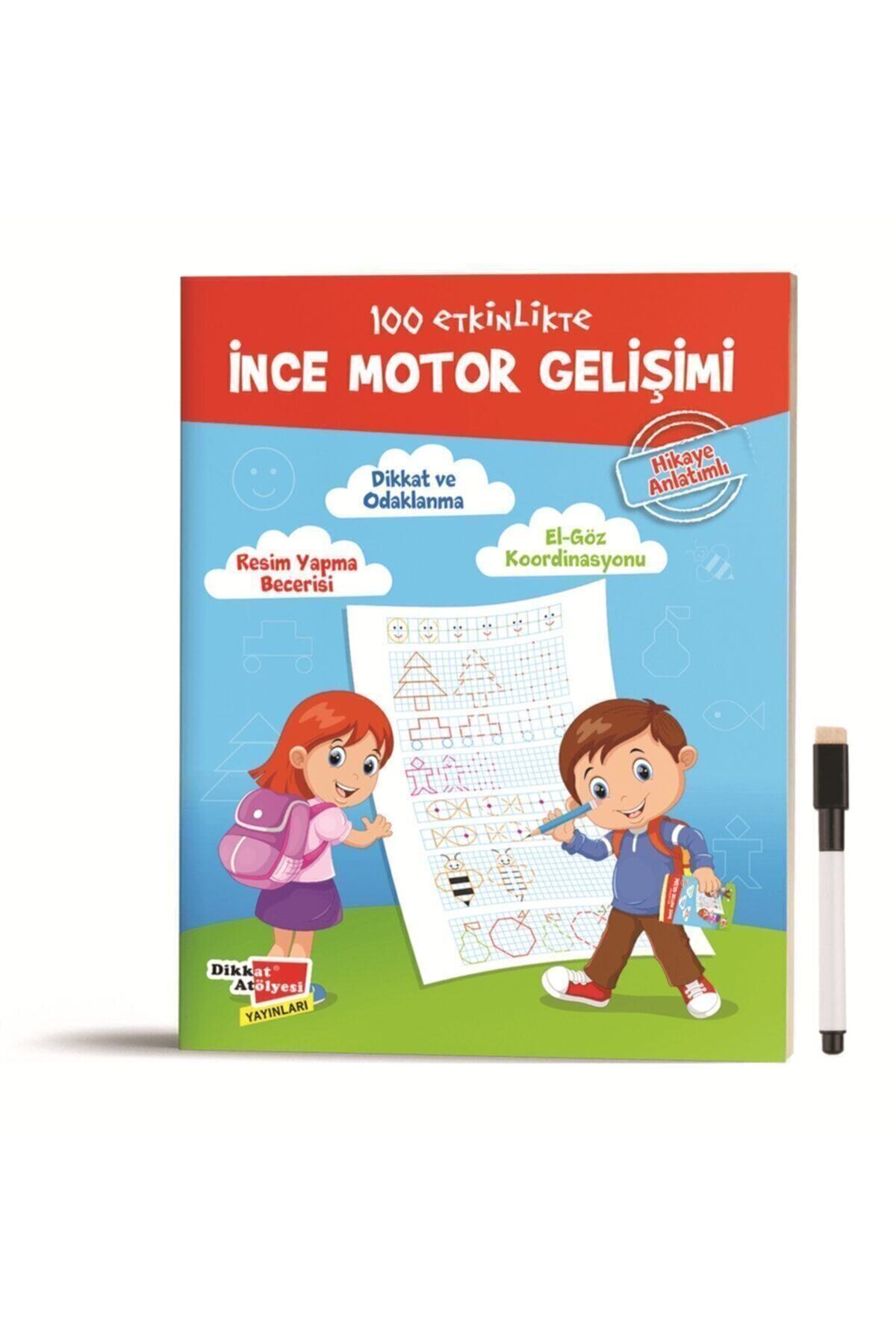 Dikkat Atölyesi Yayınları 100 Etkinlikte Ince Motor Gelişimi -Hikaye Anlatımlı