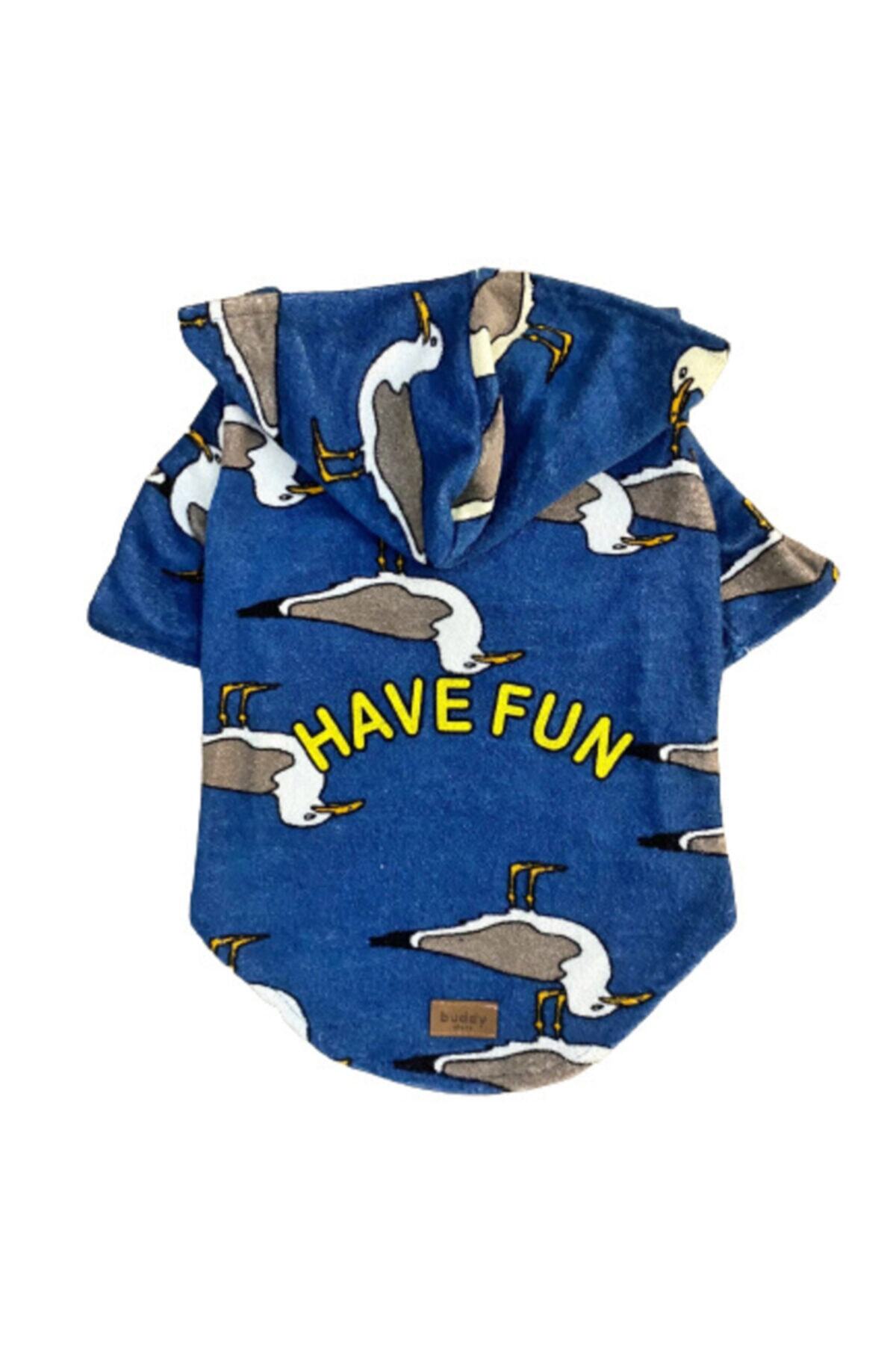 Buddy Store Kedi Köpek Kıyafeti & Elbisesi Kapüşonlu Sweat Model Have Fun