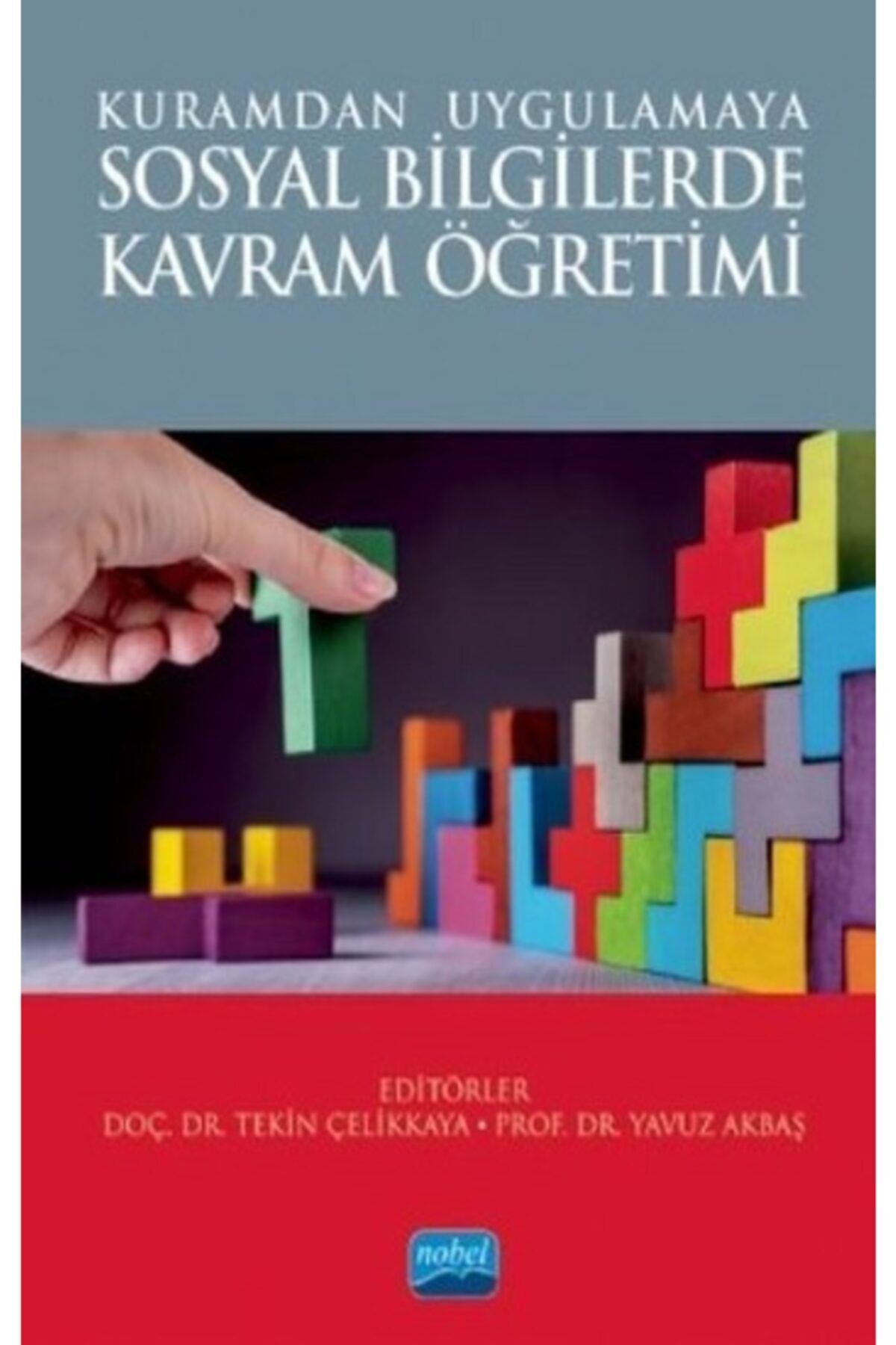 Nobel Yayınları Kuramdan Uygulamaya Sosyal Bilgilerde Kavram Yönetimi