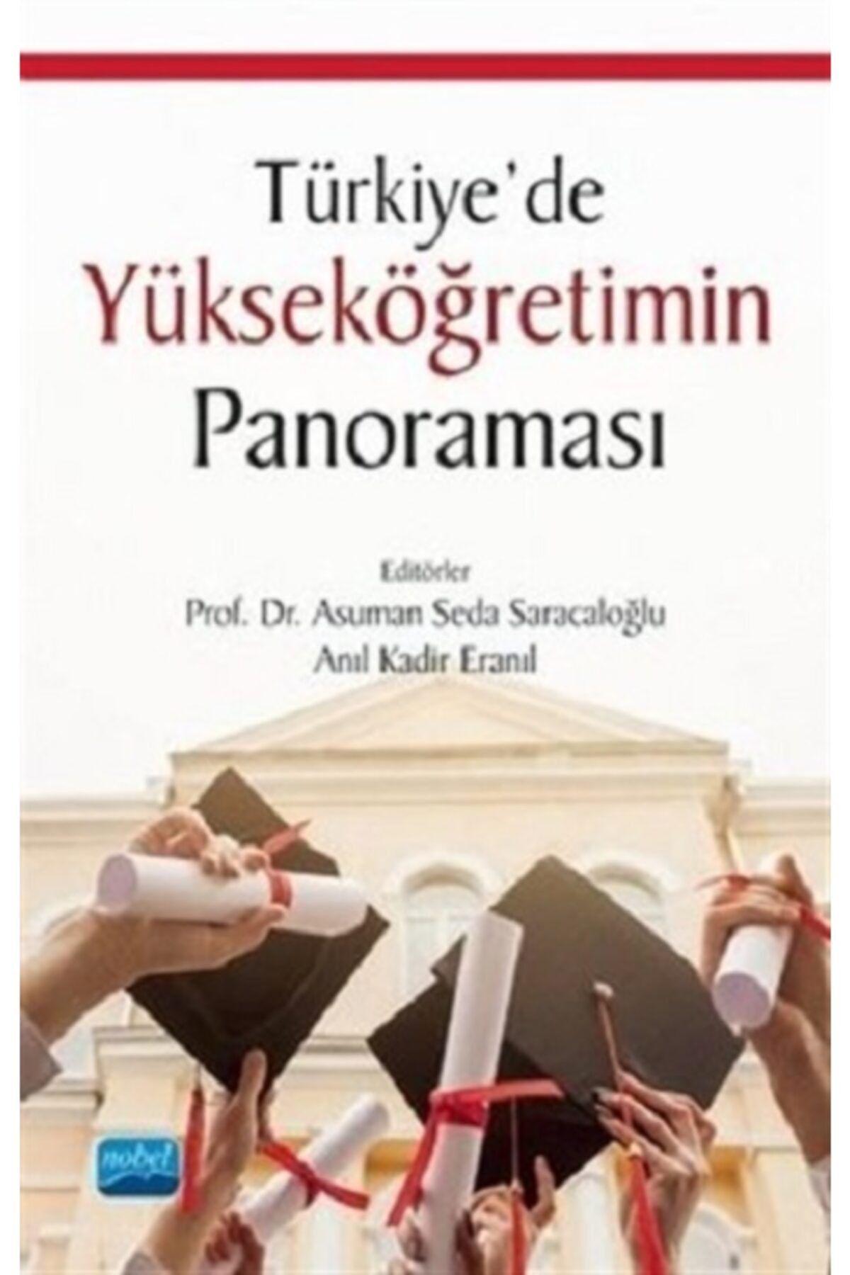 Nobel Yayınları Türkiye’de Yükseköğretimin Panoraması