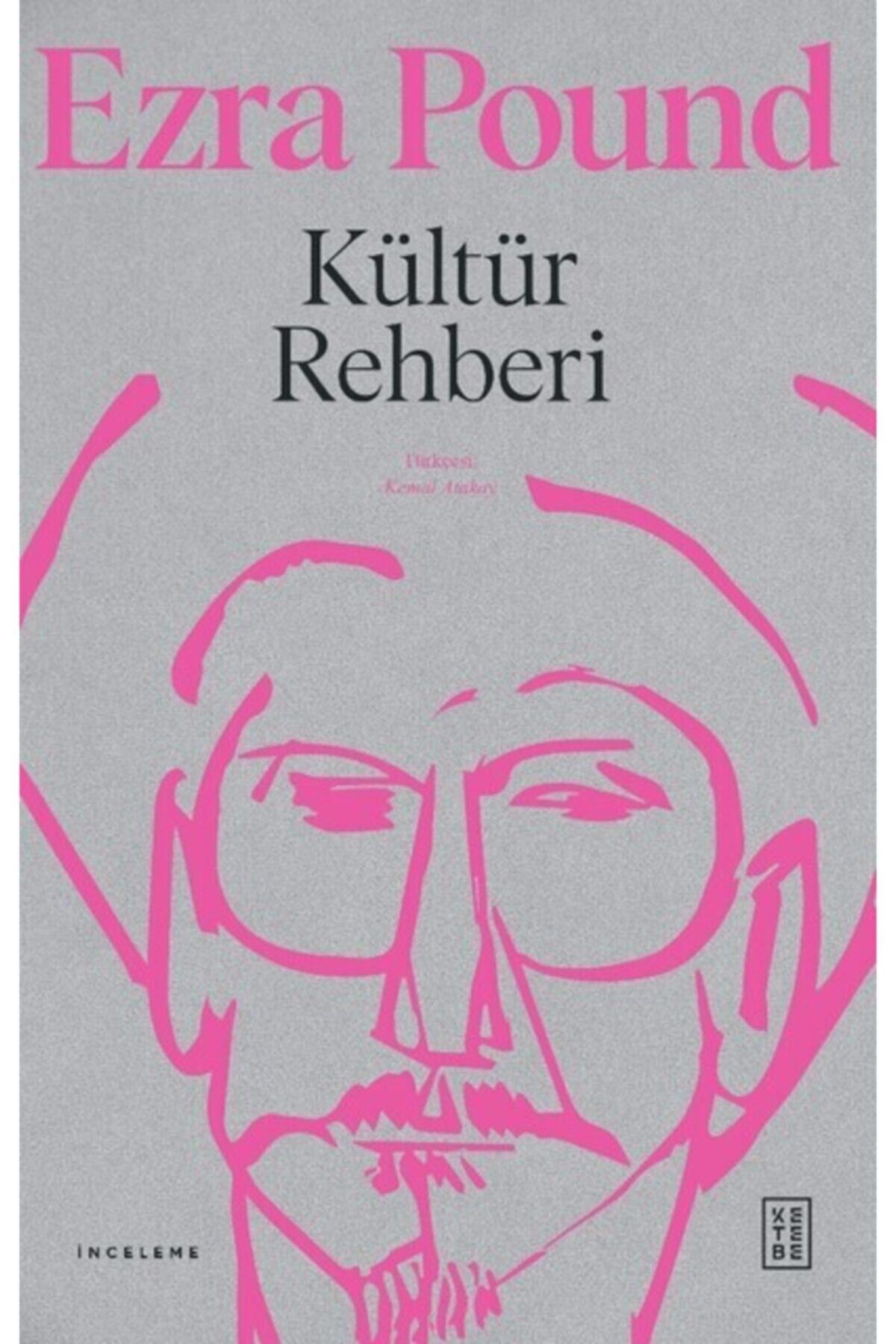 Ketebe Yayınları Kültür Rehberi - Ezra Pound