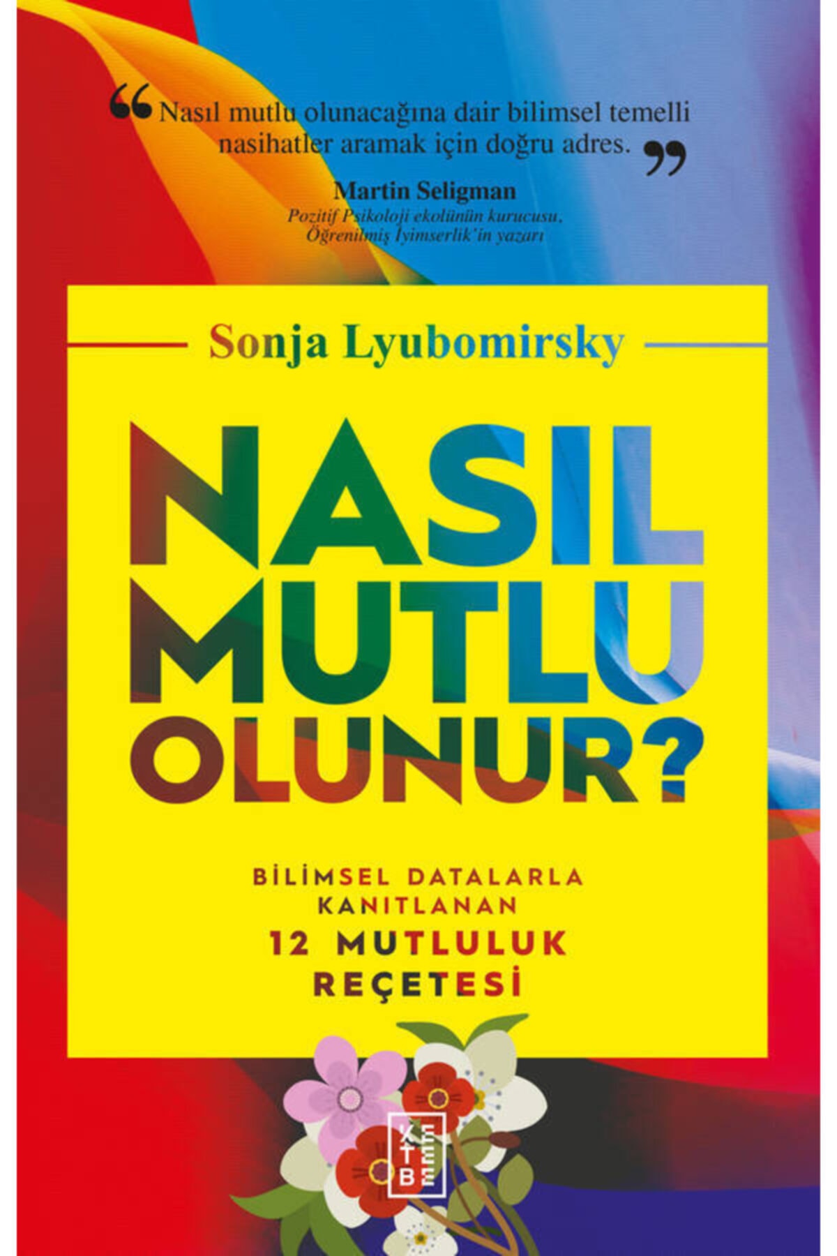 Ketebe Nasıl Mutlu Olunur  - Sonja Lyubomırsky