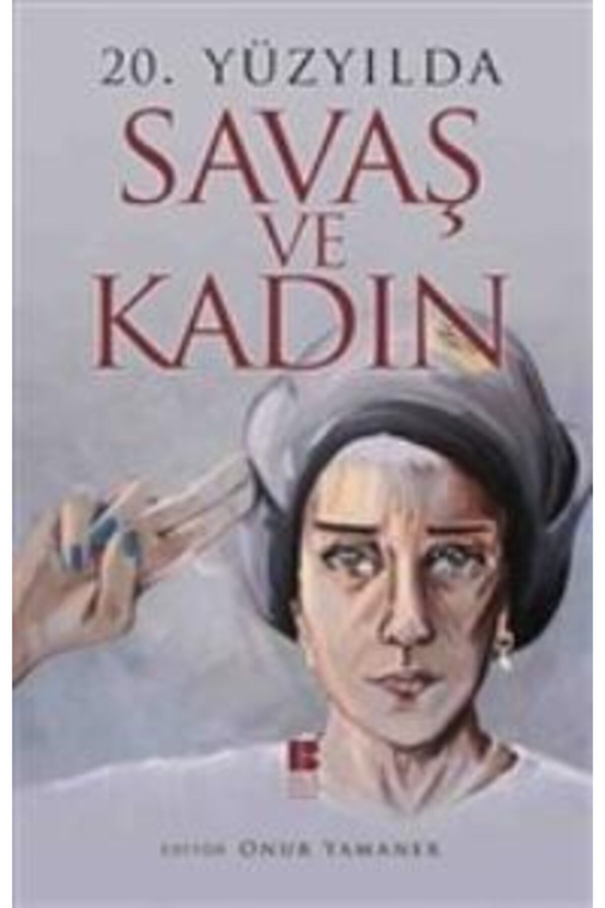Bilge Kültür Sanat 20. Yüzyılda Savaş Ve Kadın