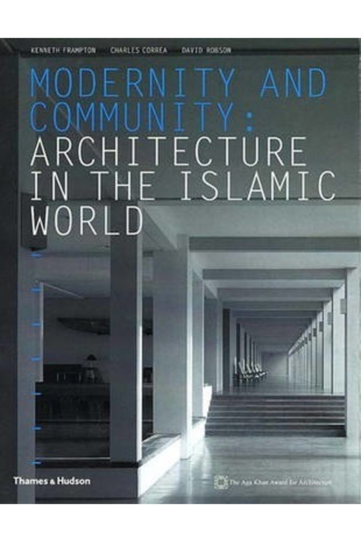 Thames & Hudson Modernity And Community : Architecture In The Islamic World