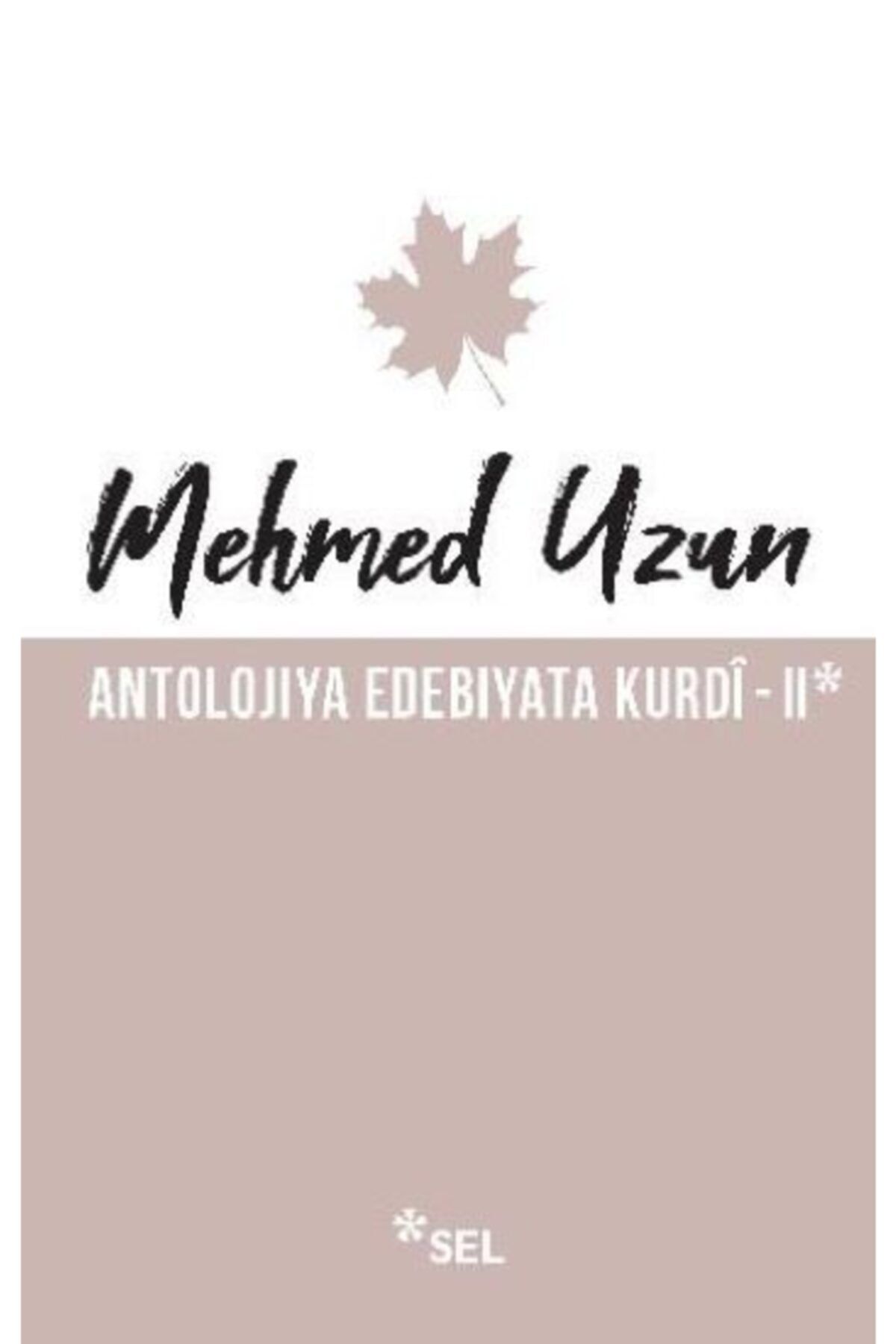 Sel Yayıncılık Antolojiya Edebiyata Kurdi - Iı
