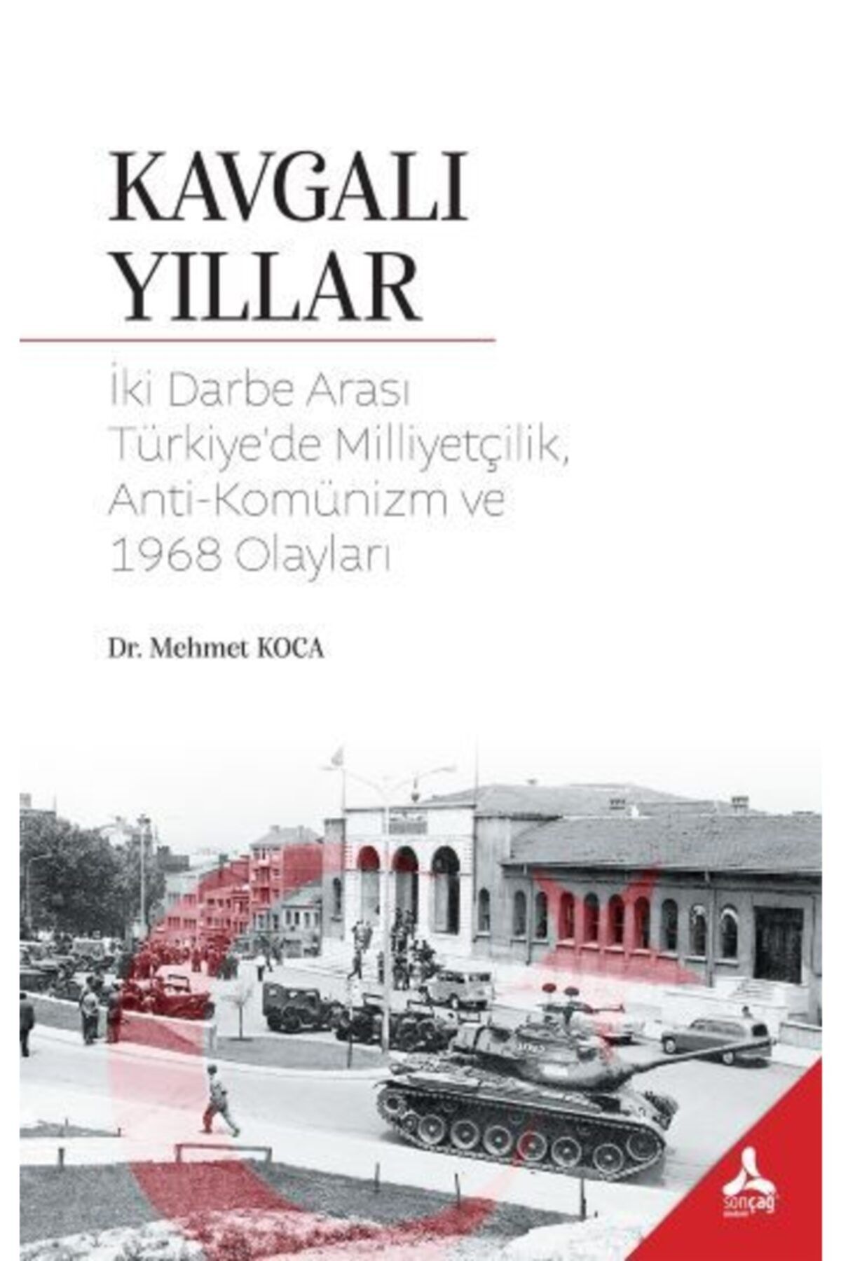 Sonçağ Yayınları Kavgalı Yıllar