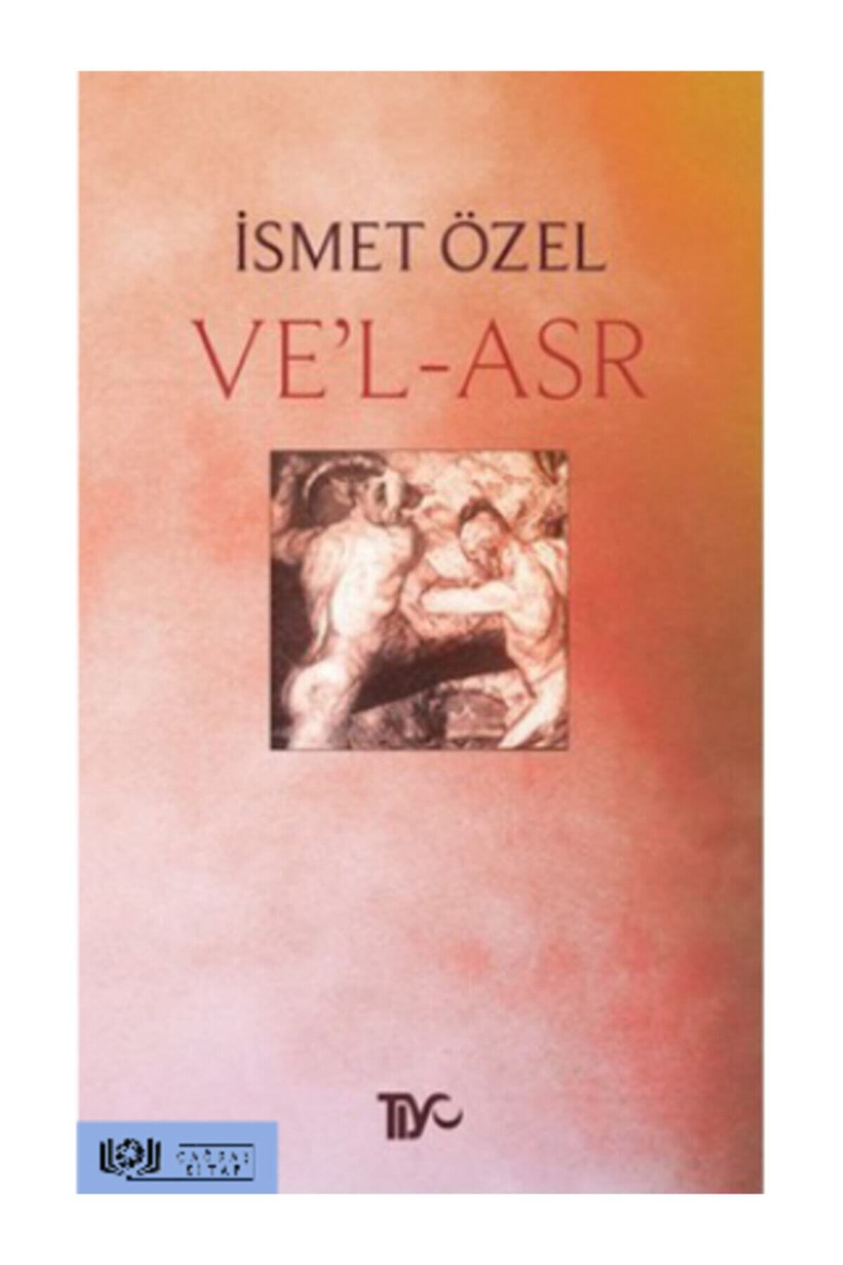 Tiyo Yayınevi Ve'l-Asr - İsmet Özel 9786058615168