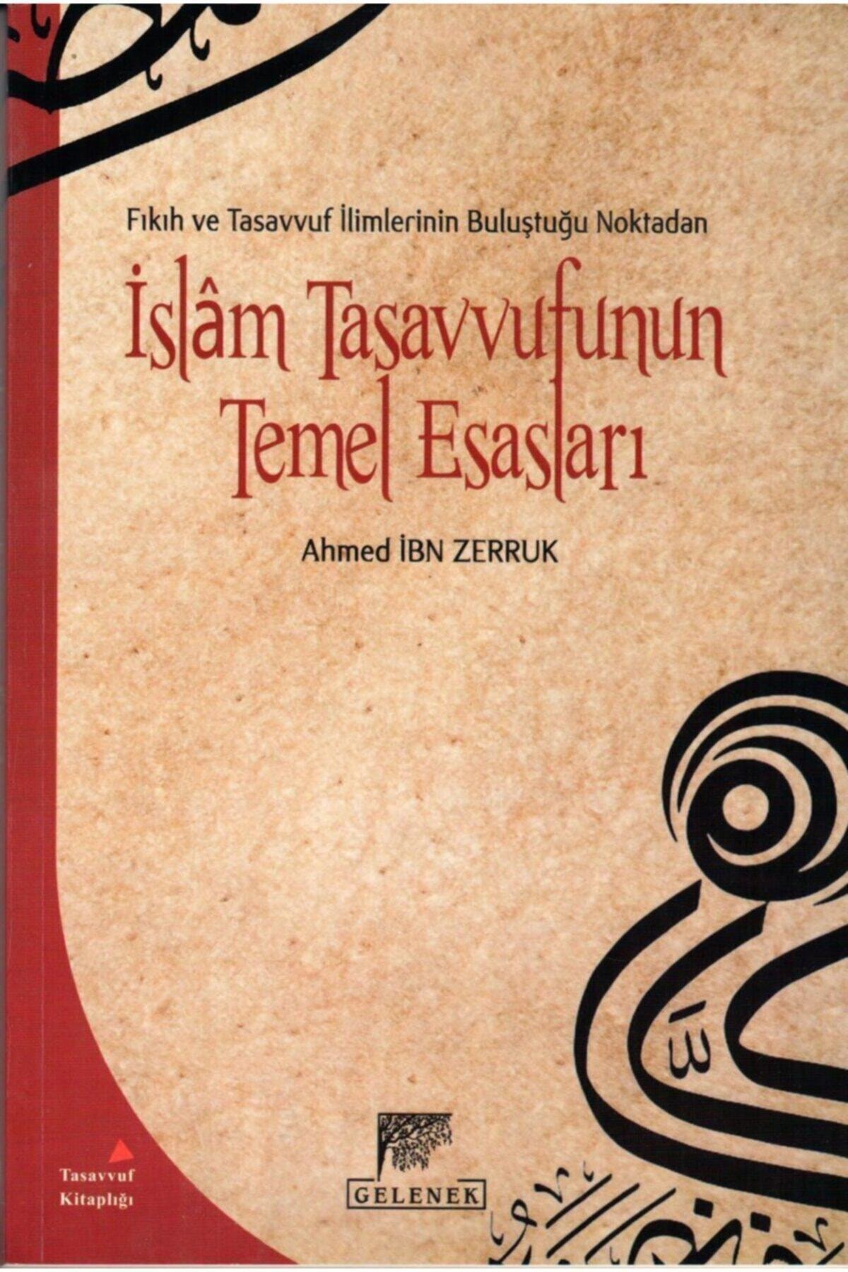 Gelenek Yayıncılık Islam Tasavvufunun Temel Esasları, Ahmet Ibni Zerruk, 15x22 Cm. Gelenek