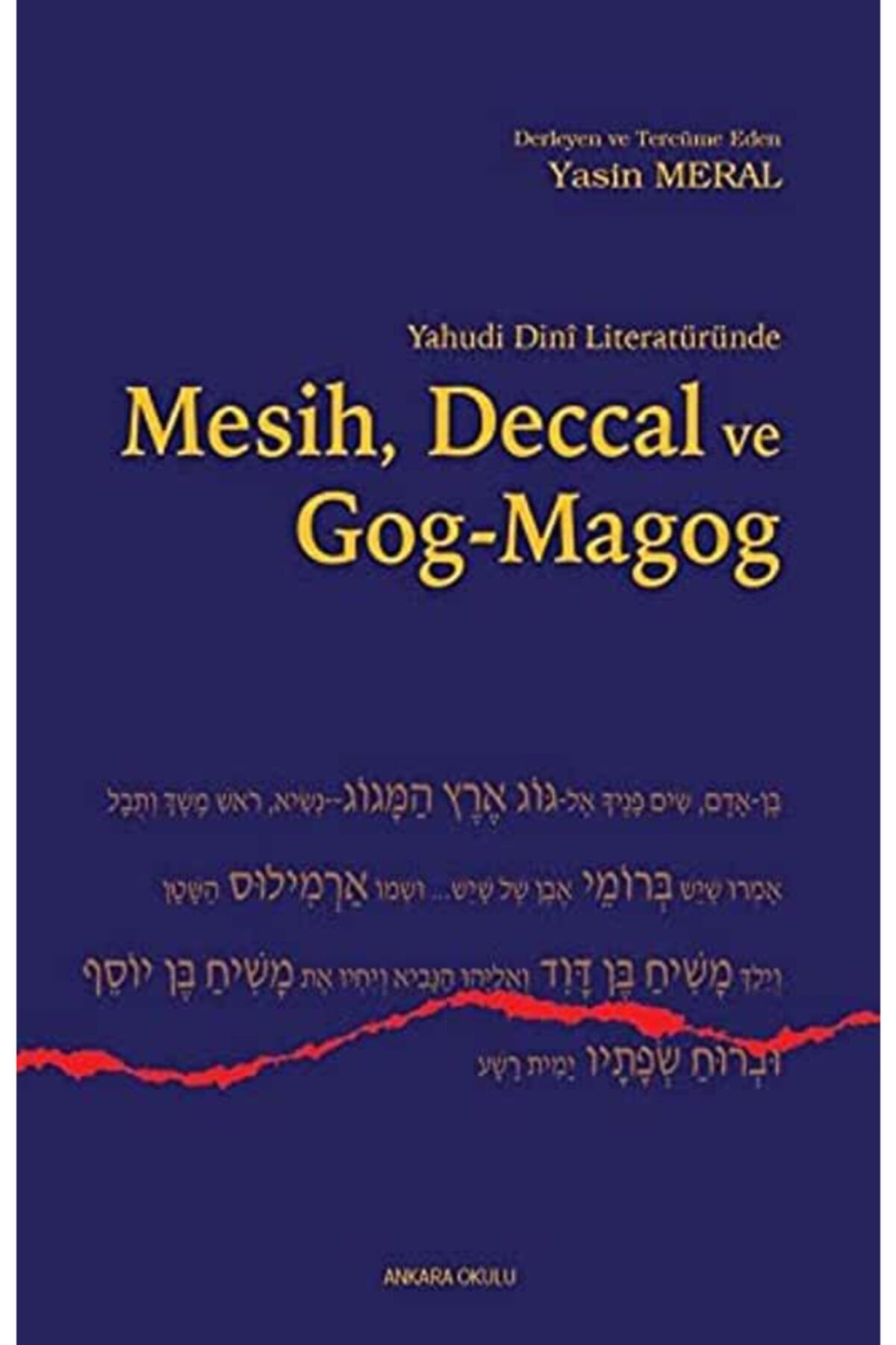 Ankara Okulu Yayınları Yahudi Dini Literatüründe Mesih Deccal Ve Gog - Magog