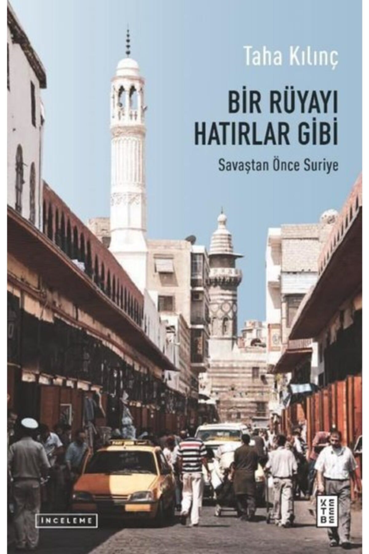 Ketebe Bir Rüyayı Hatırlar Gibi Savaştan Önce Suriye