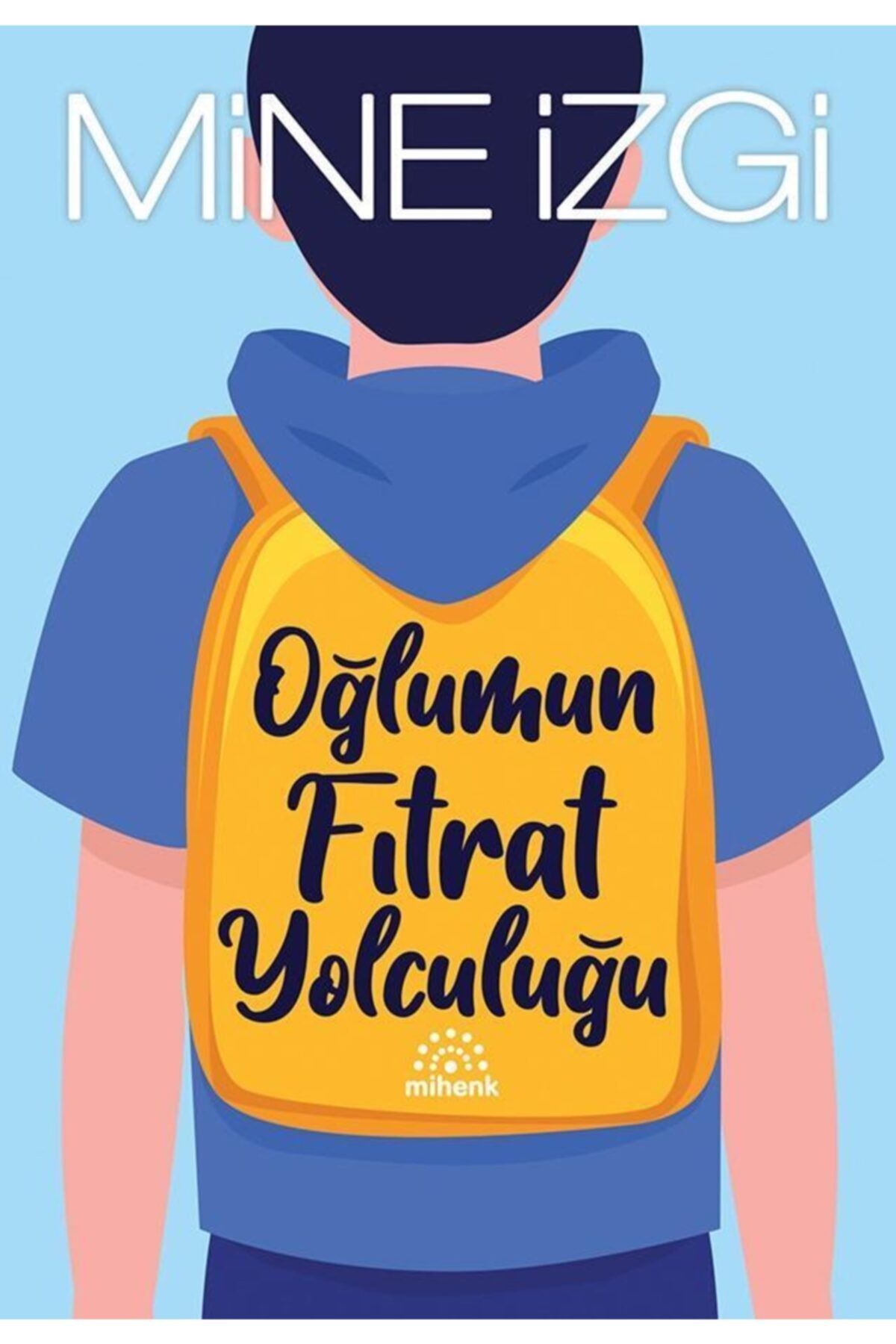 Mihenk Kitap Kızımın Fıtrat Yolculuğu Mine İzgi Mihenk Yayınları