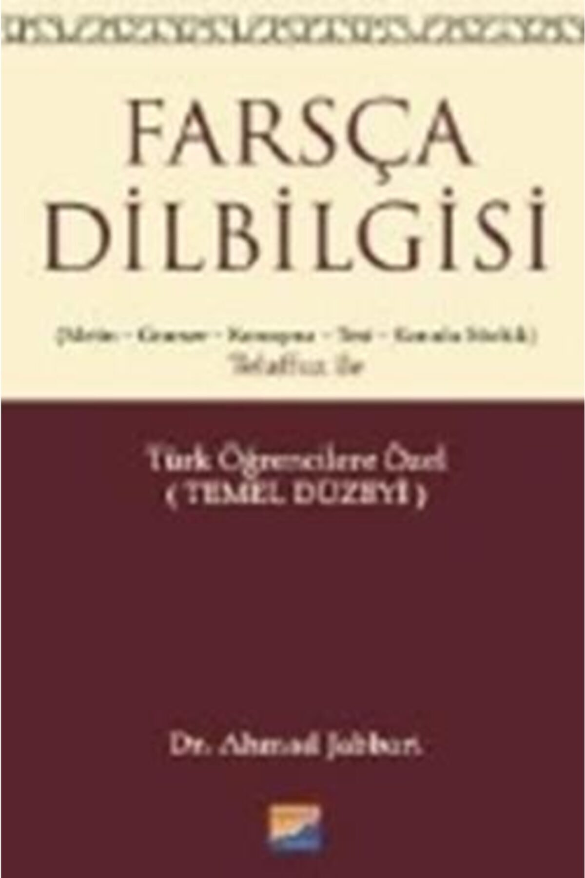 Siyasal Kitabevi  Eğitim Farsça Dilbilgisi (metin-gramer-konuşma-test- Konulu Sözlük) Telaffuz Ile