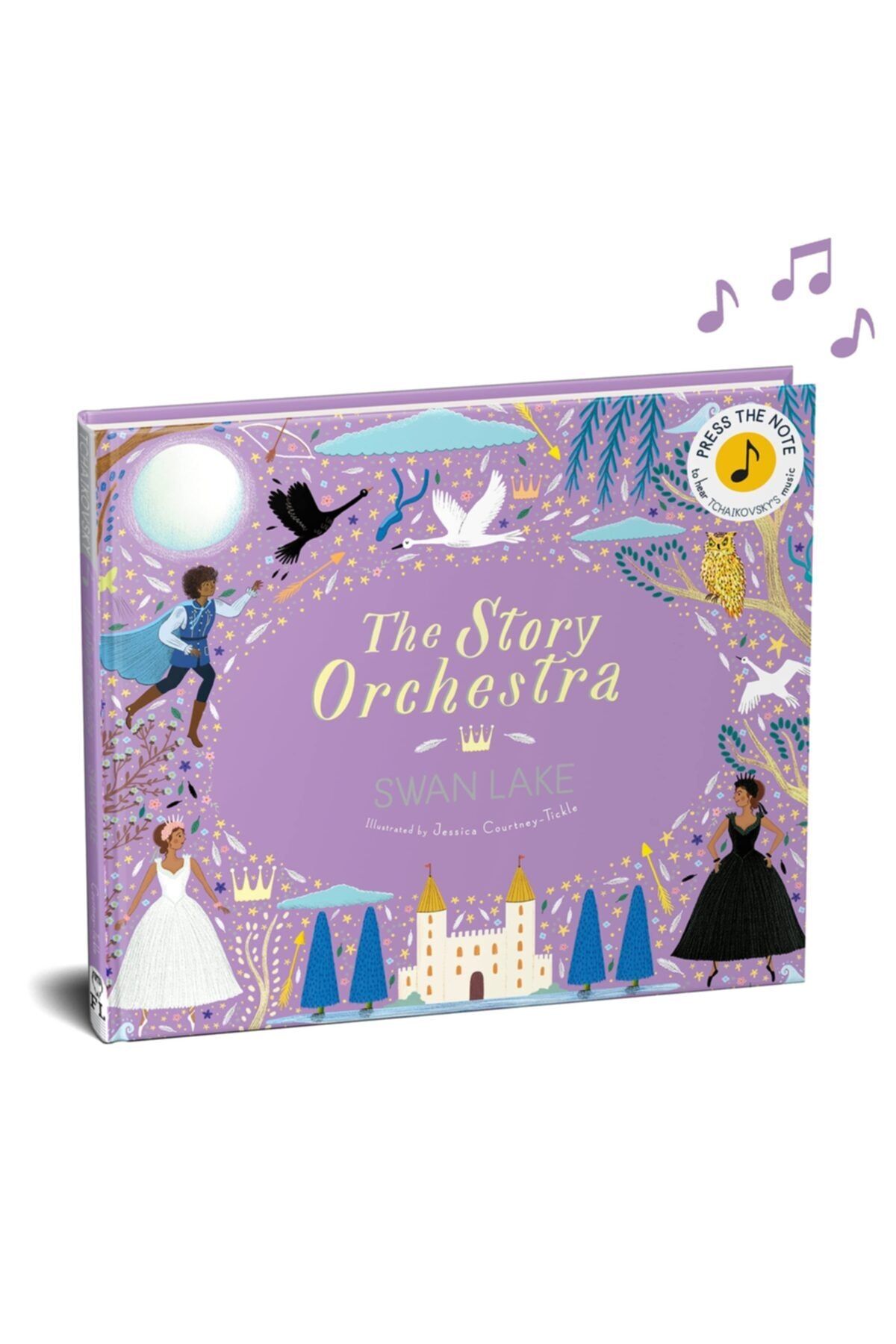 FRANCES LINCOLN The Story Orchestra: Swan Lake: Press The Note To Hear Tchaikovsky's Music