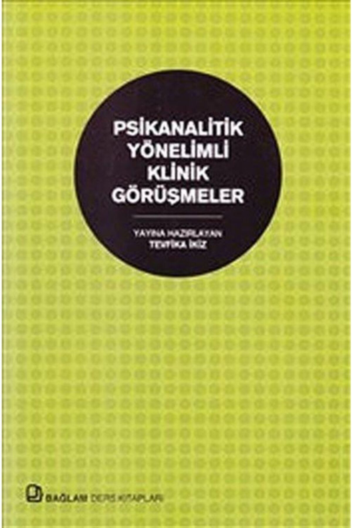 Bağlam Yayıncılık Psikanalitik Yönelimli Klinik Görüşmeler
