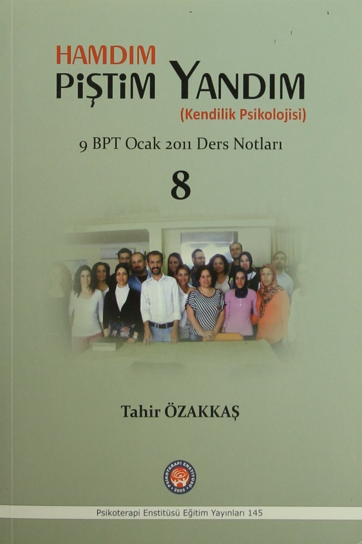 Psikoterapi Enstitüsü Hamdım Piştim Yandım (kendilik Psikolojisi) - Tahir Özakkaş