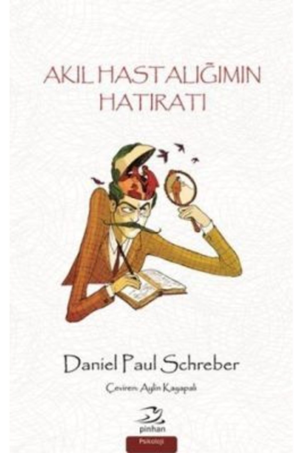 Pinhan Yayıncılık Akıl Hastalığımın Hatıratı