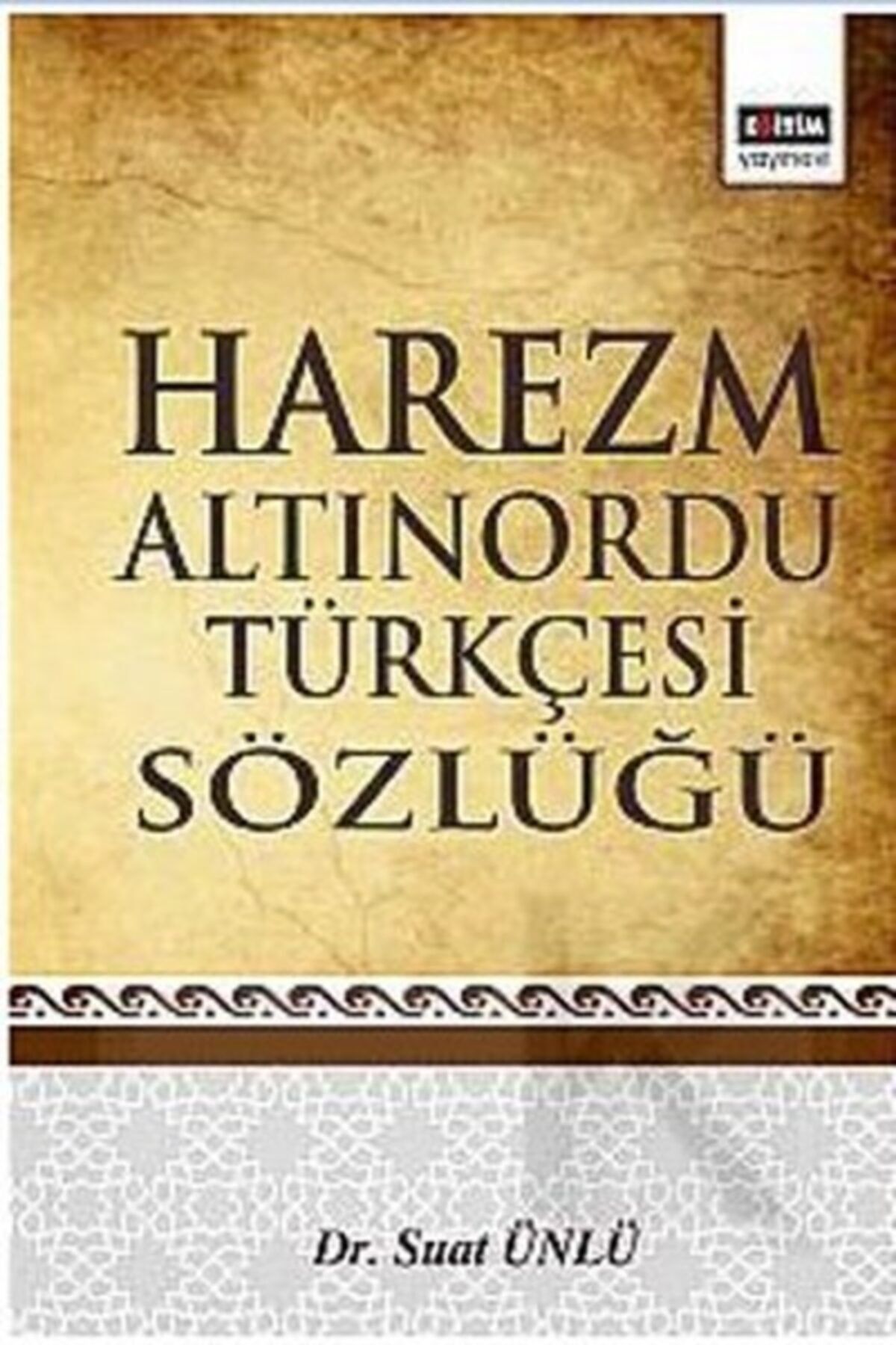 Eğitim Kitabevi Harezm Altınordu Türkçesi Sözlüğü