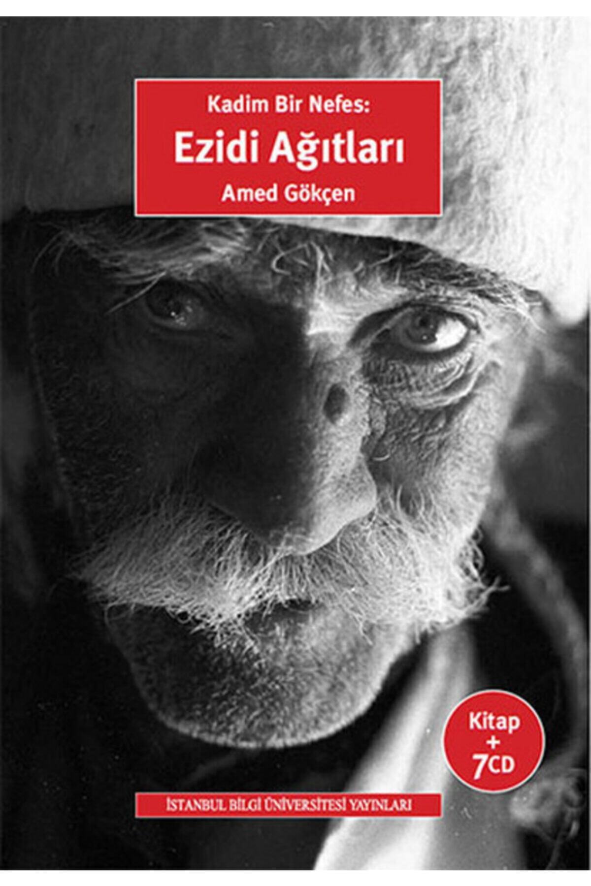 İstanbul Bilgi Üniversitesi Yayınları Kadim Bir Nefes: Ezidi Ağıtları (7 Adet Cd Ekli)