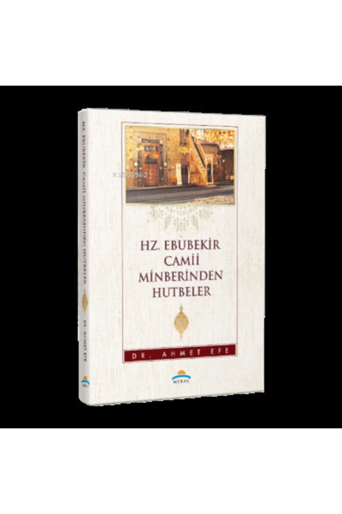 Miraç Yayınları Hz. Ebubekir Camii Minberinden Hutbeler