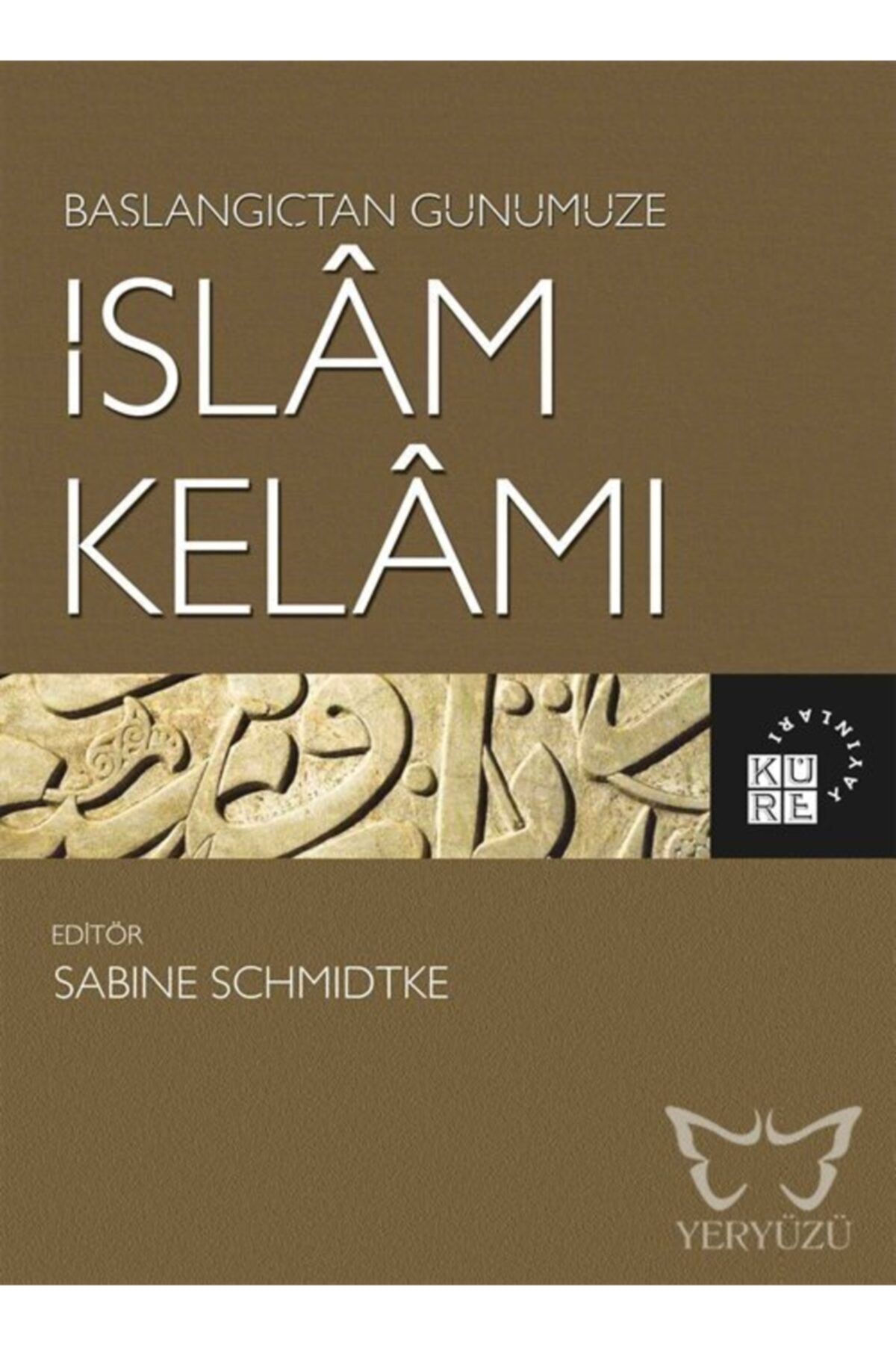 Küre Yayınları Başlangıçtan Günümüze Islâm Kelâmı