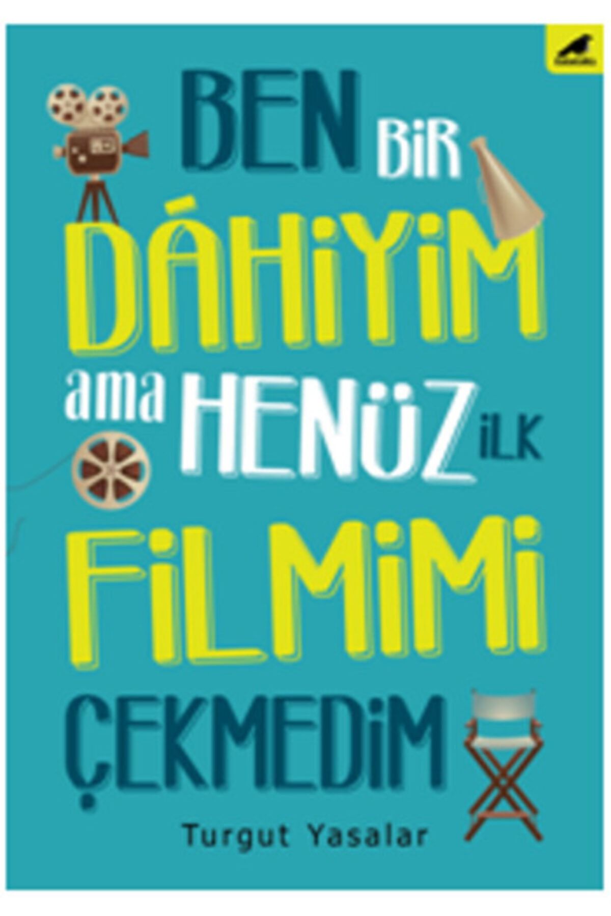 köksal kitabevi Ben Bir Dahiyim Ama Henüz Ilk Filmimi Çekmedim