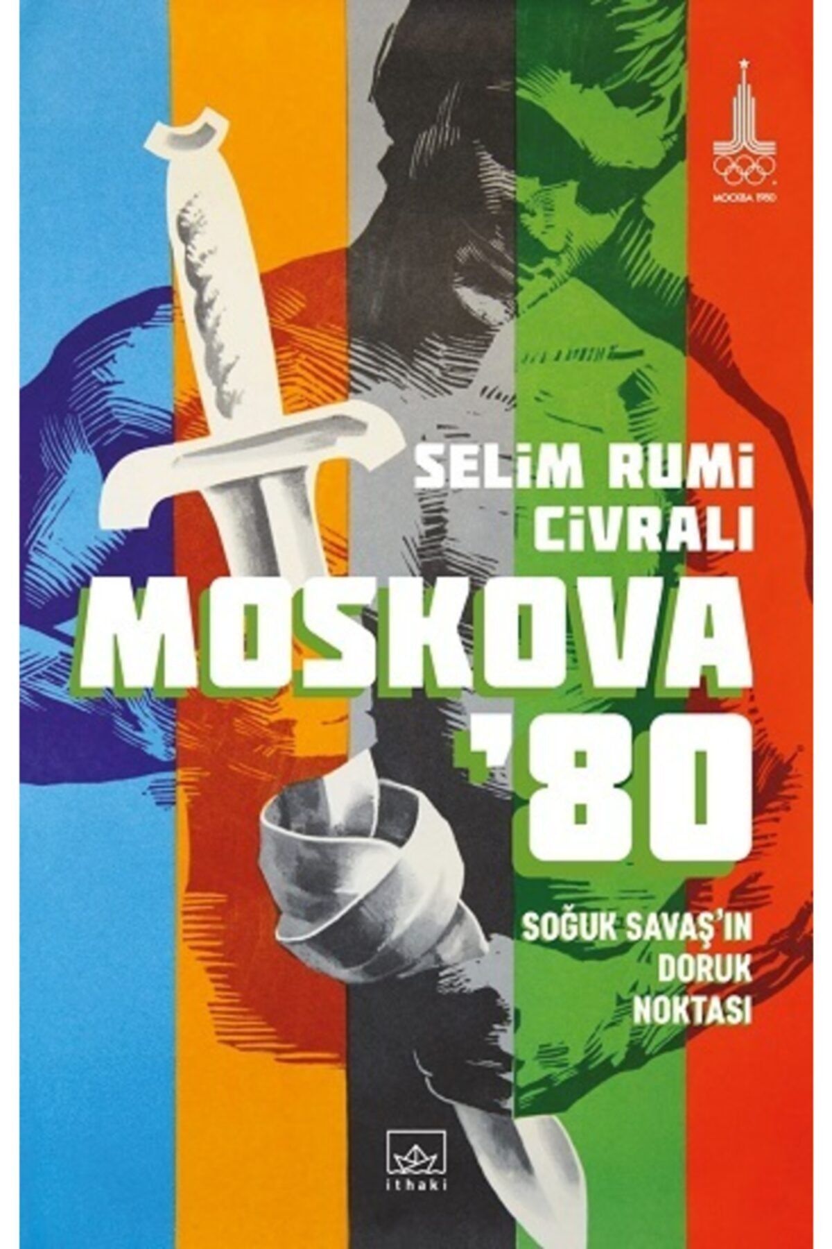 köksal kitabevi Moskova 80 Soğuk Savaş'ın Doruk Noktası