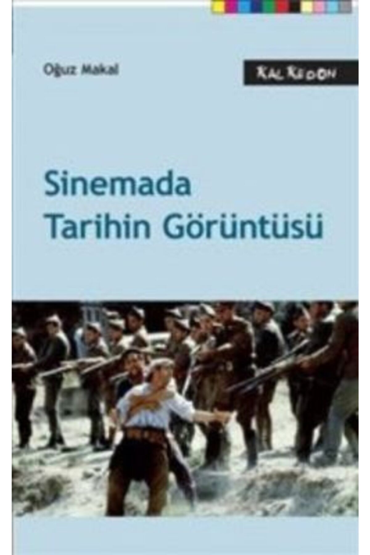 Kalkedon Yayıncılık Sinemada Tarihin Görüntüsü