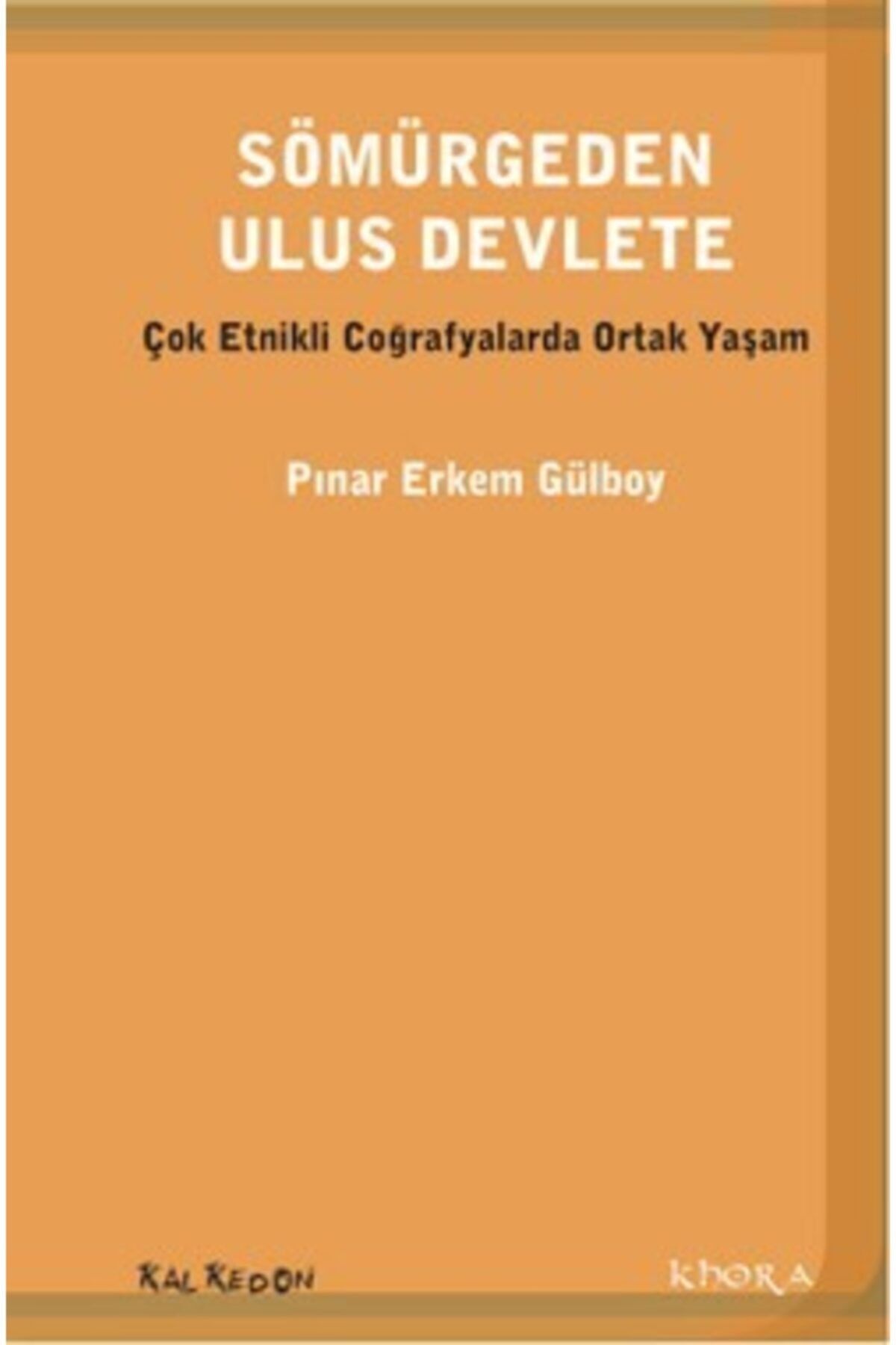 Kalkedon Yayıncılık Sömürgeden Ulus Devlete