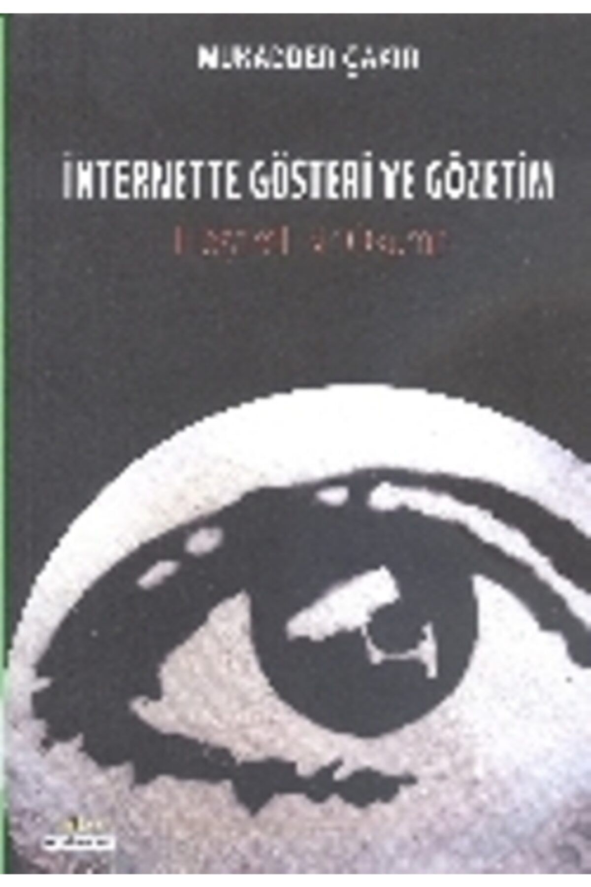 Ütopya Yayınevi Internette Gösteri Ve Gözetim