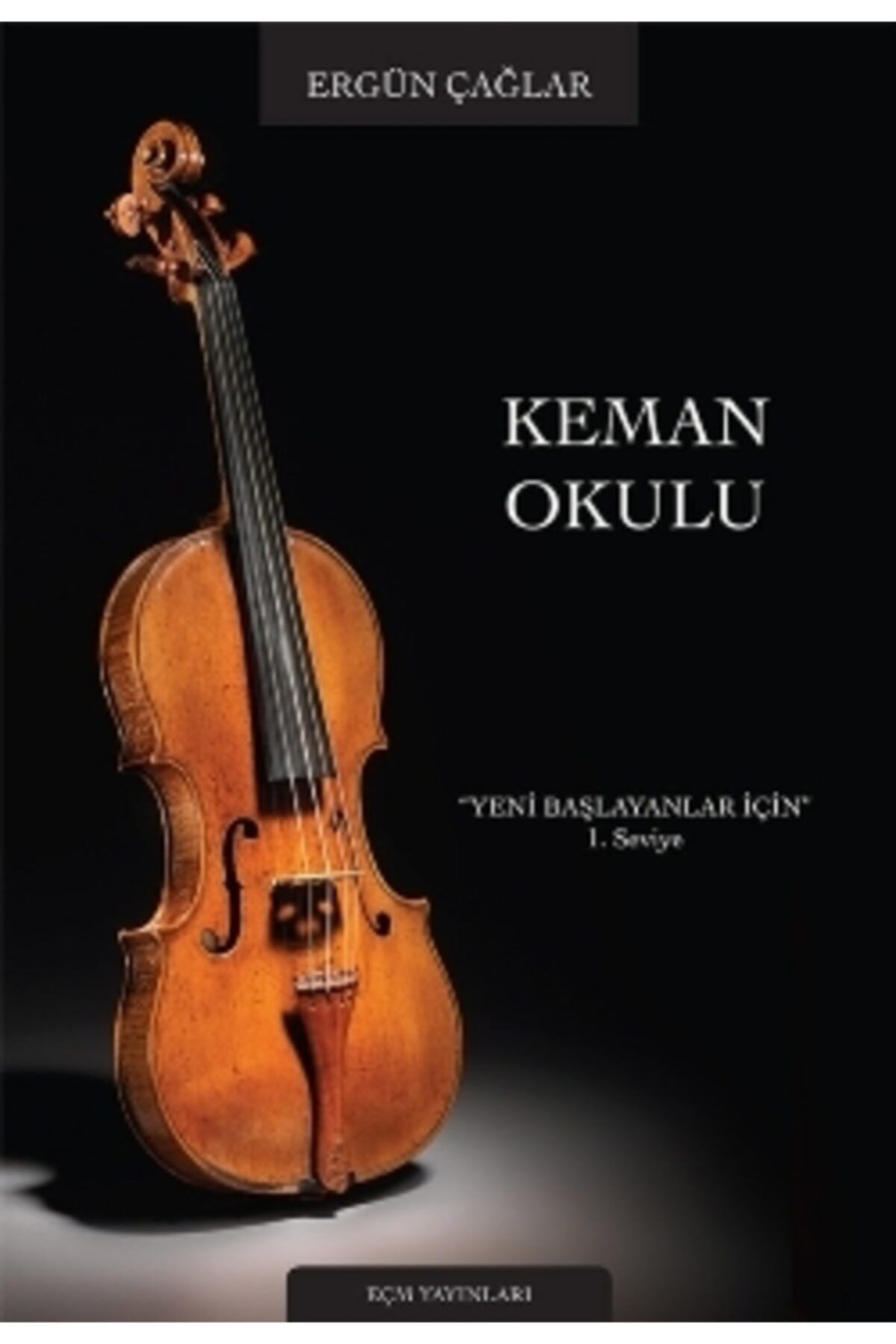 EÇM Yayınevi Keman Okulu 1. Seviye - Yeni Başlayanlar Için